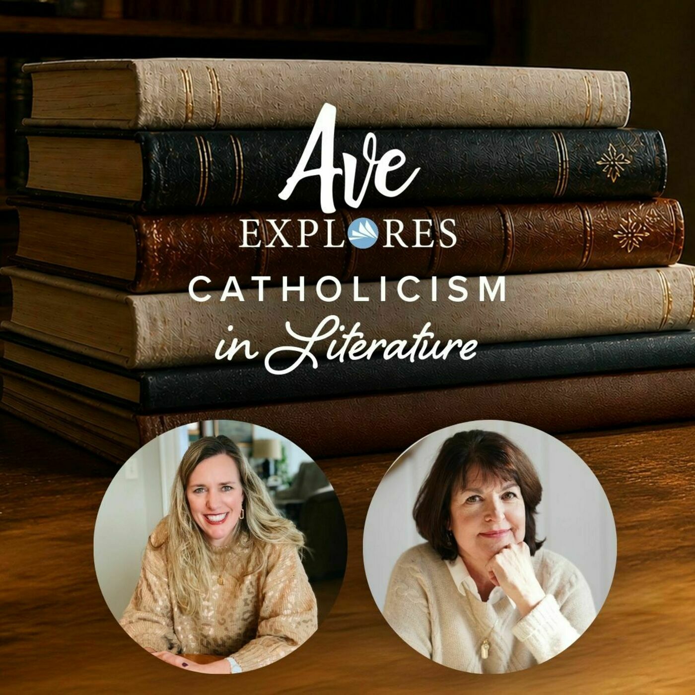 Ave Explores  aveexplorescatholicisminliteraturewellreadmom: Week Four: Finding Community through Great Books with Marcie Stockman and Colleen Hutt, Founders of Well-Read Mom