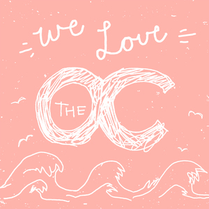 We Love The OC