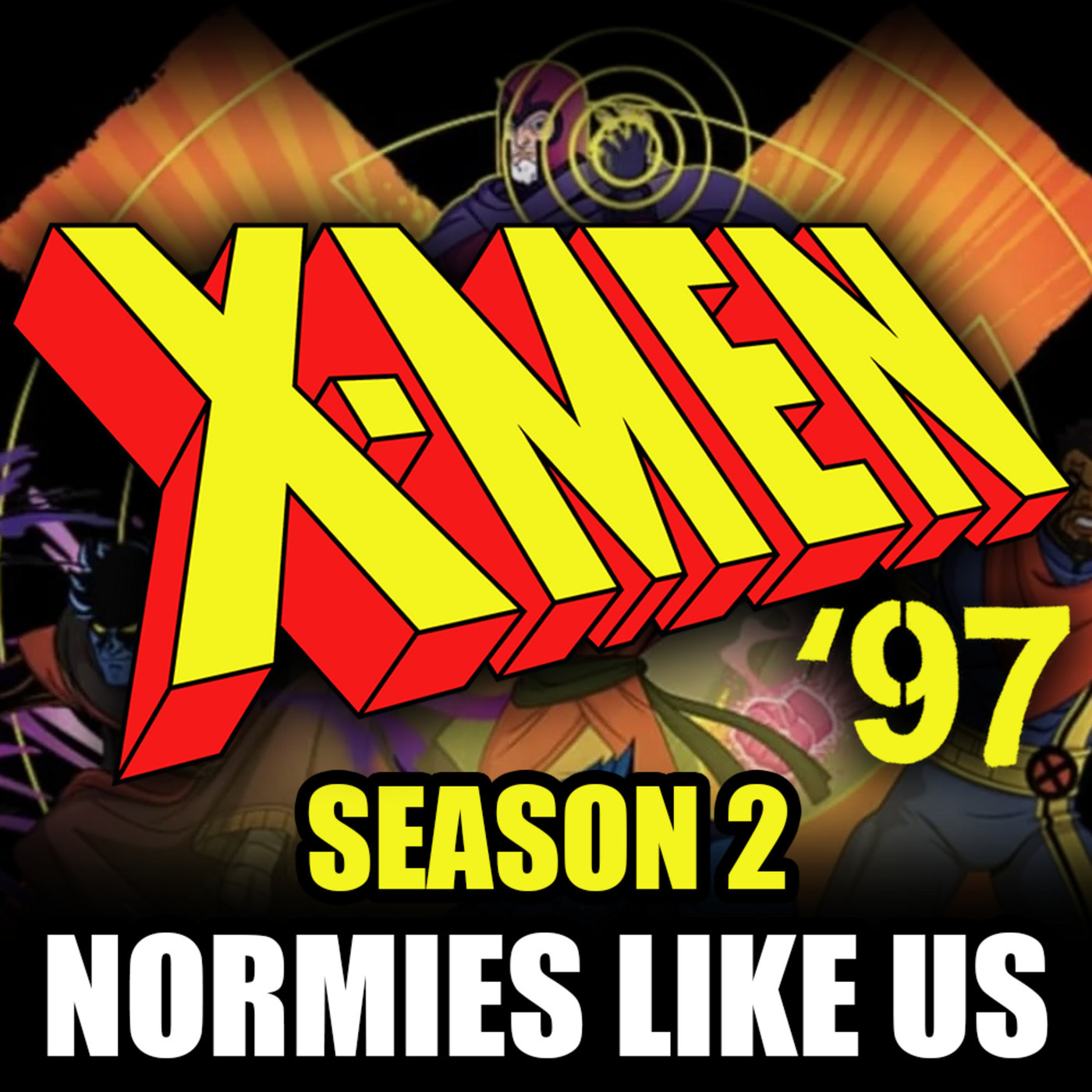 Normies Like Us 409: X-Men '97 | Season 2 | Normies Like Us Podcast