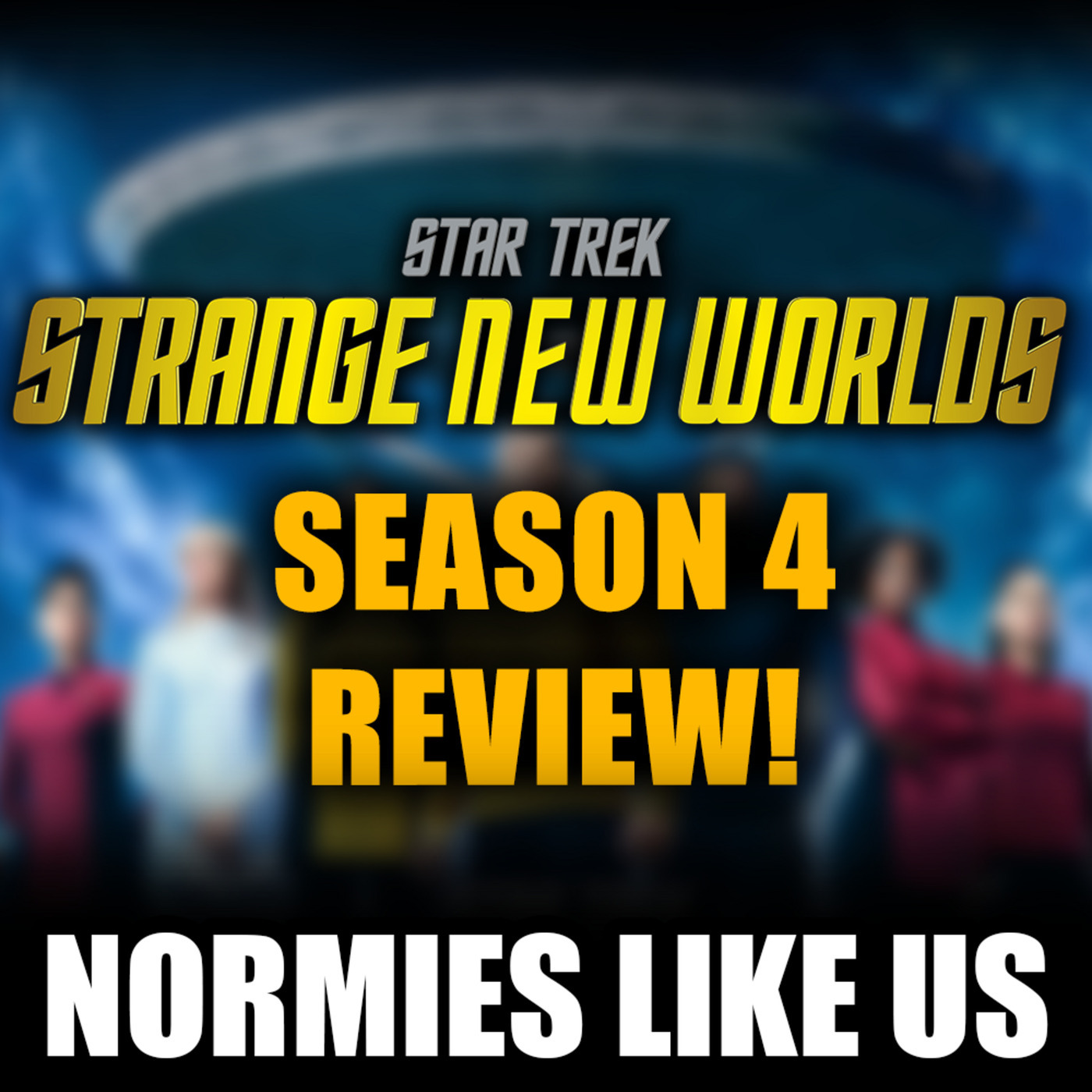 Normies Like Us 414: Strange New Worlds | Season 4 | Star Trek Review