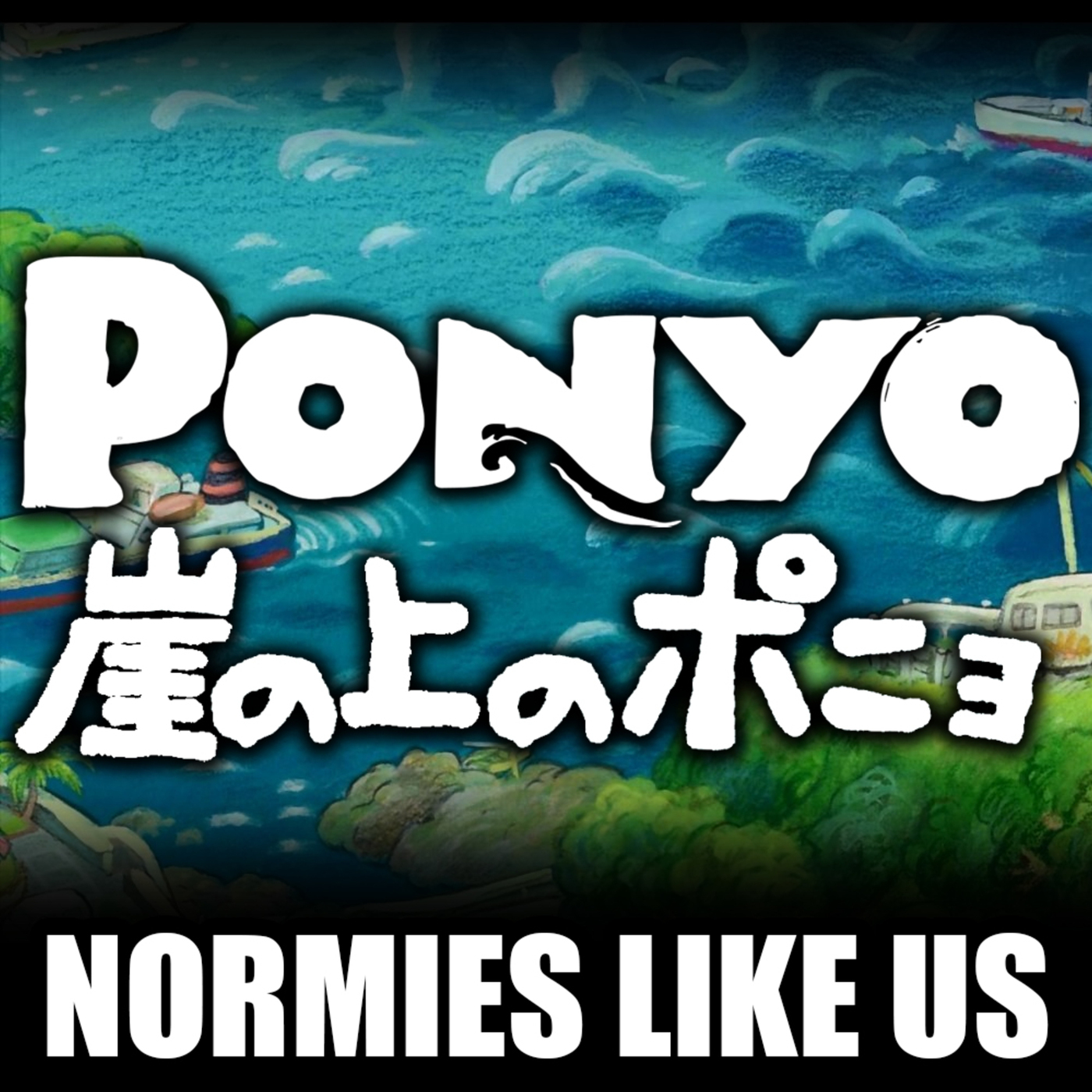 Normies Like Us 384: Ponyo | Miyazaki Review | Normies Like Us Podcast