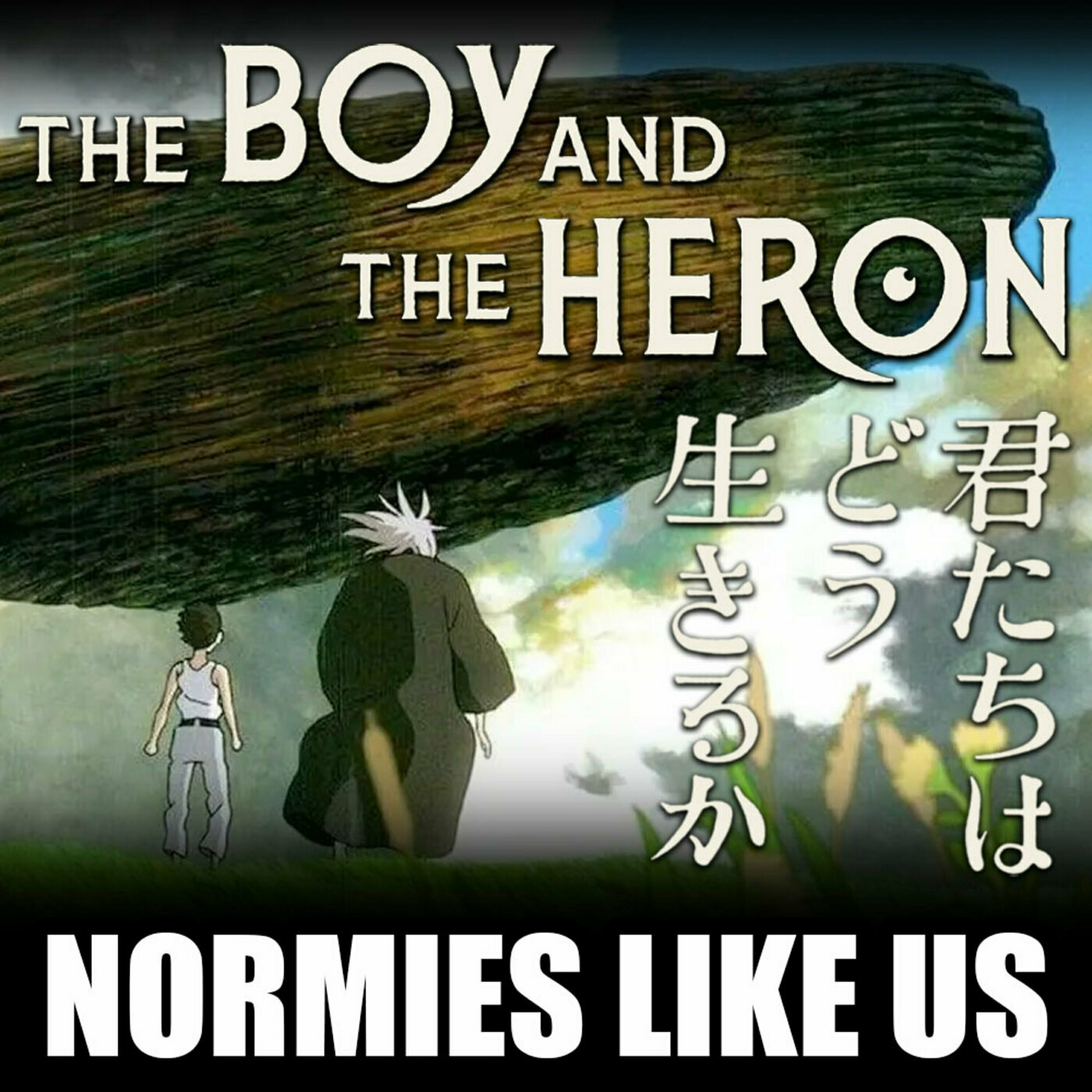 Normies Like Us 393: The Boy and the Heron | Miyazaki Review | Normies Like Us Podcast