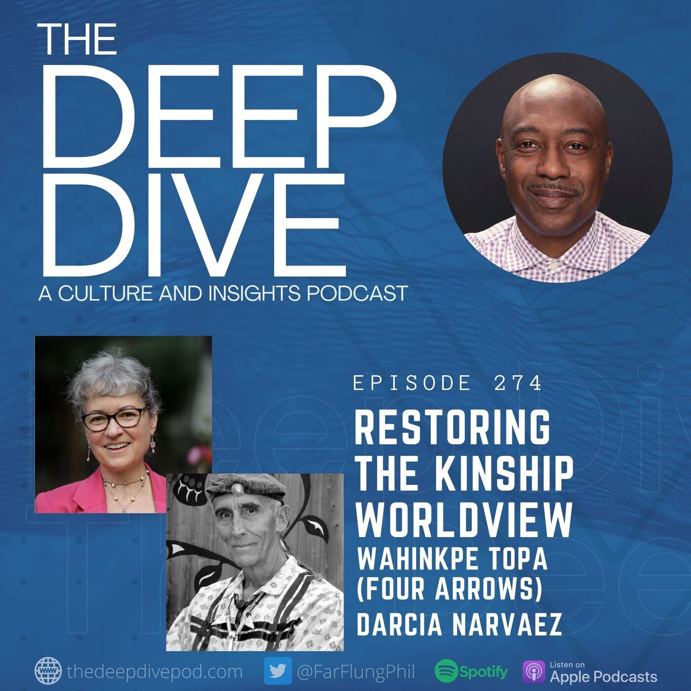 The Deep Dive 274: Restoring the Kinship Worldview w/ Wahinkpe Topa (Four Arrows) and Darcia Narvaez