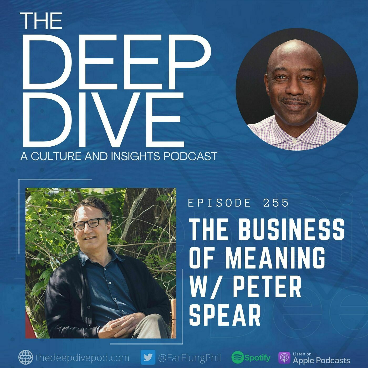 The Deep Dive 255: The Business of Meaning w/ Peter Spear