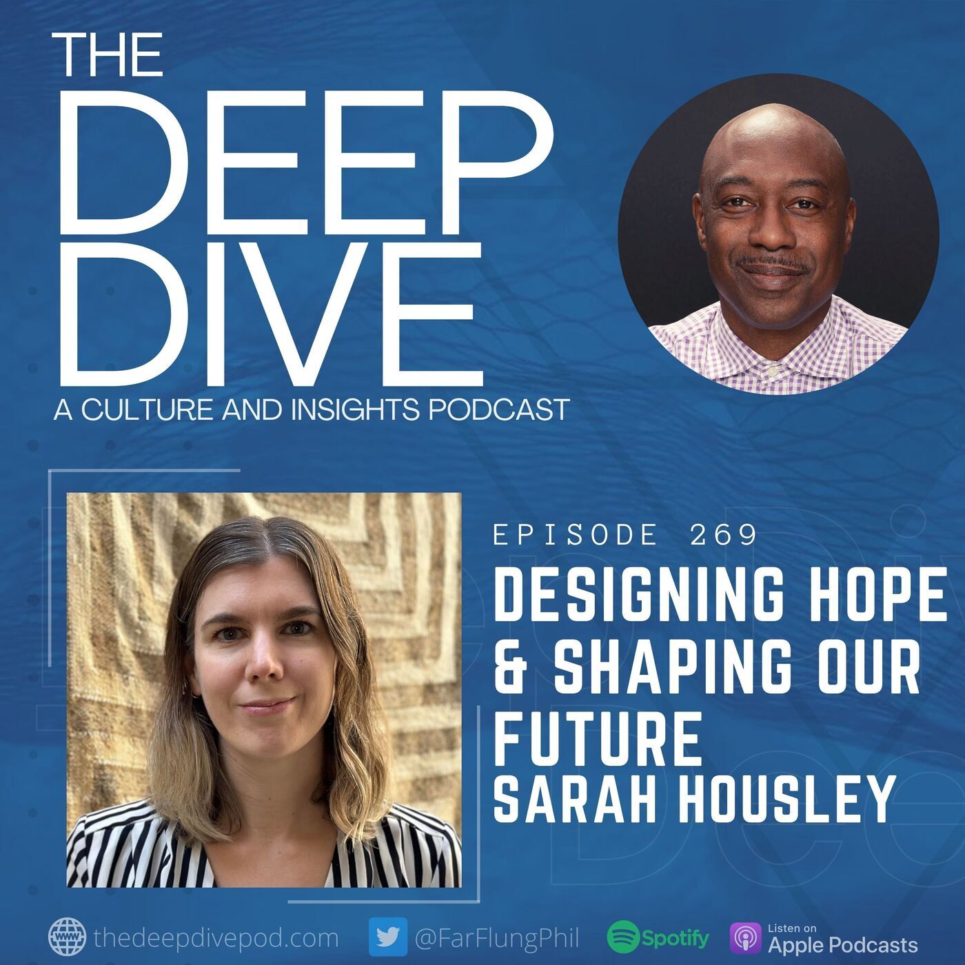 The Deep Dive 269: Designing Hope & Shaping Our Future w/ Sarah Housley
