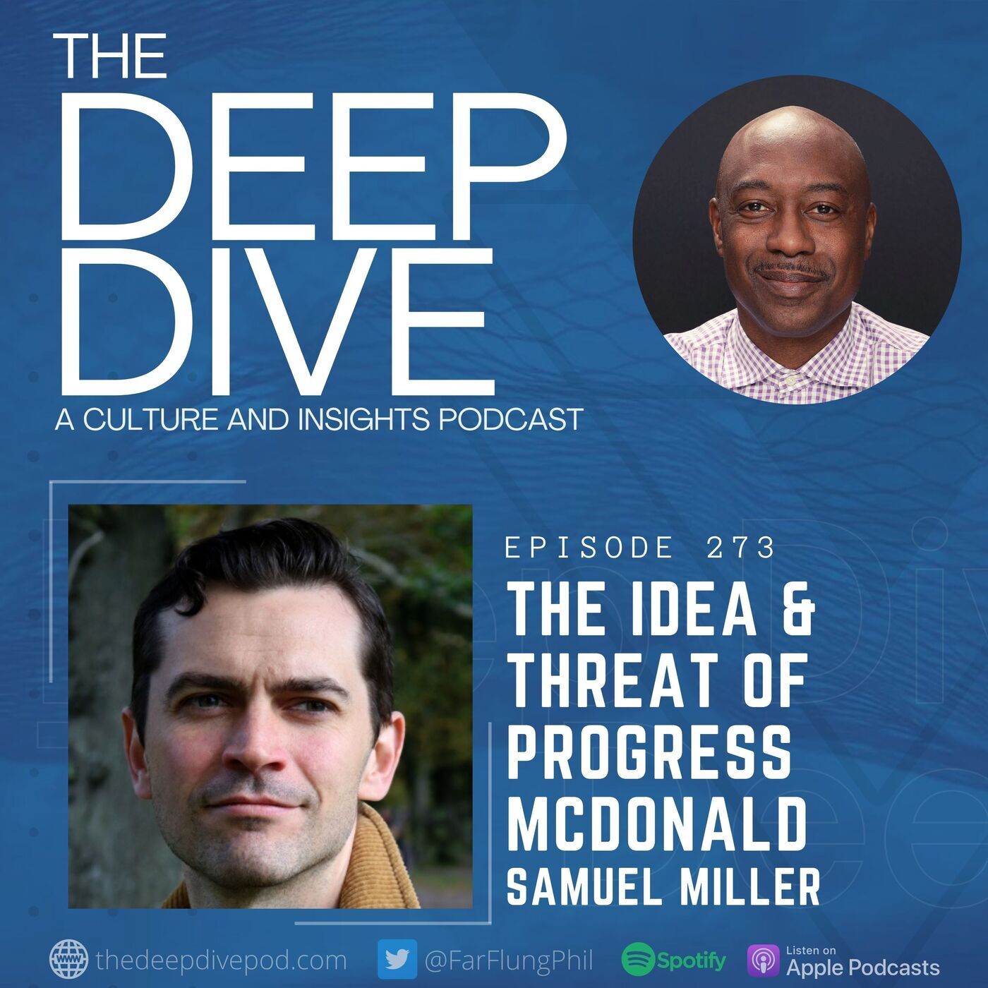 The Deep Dive 273: The Idea & Threat of Progress w/ Samuel Miller McDonald