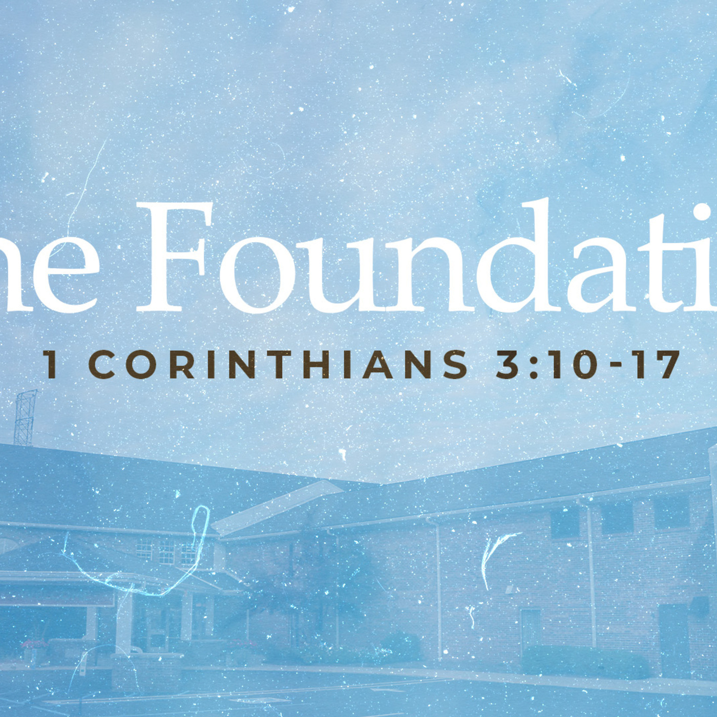 Faith Church Indy one-foundation: One Foundation | 1 Corinthians 3:10-17
