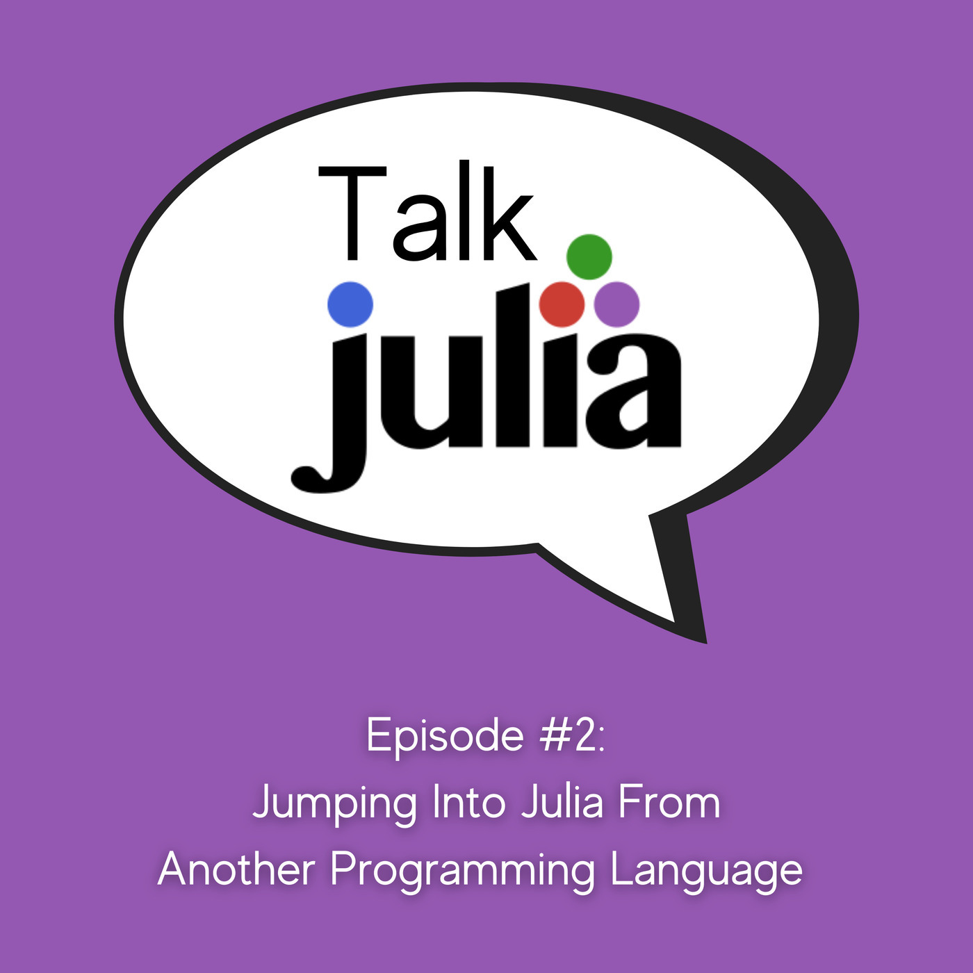 Talk Julia Episode 2: Jumping Into Julia From Another Programming Language