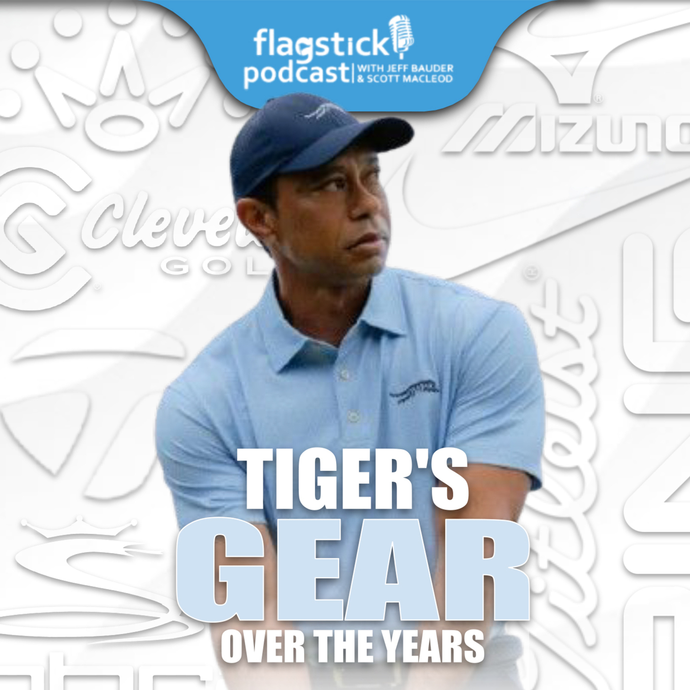 Flagstick Podcast 158: Tiger Woods Equipment Eras, Justin Rose, and Player/Caddy Relationships