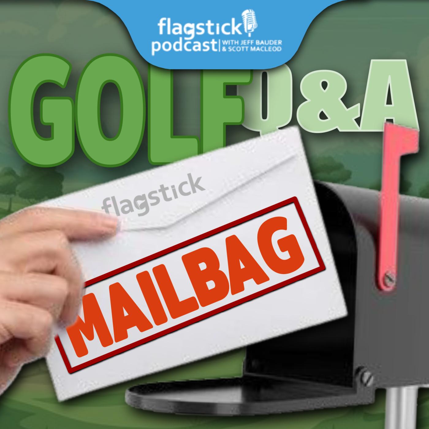 Flagstick Podcast 162: March Mailbag - Answering Your Questions