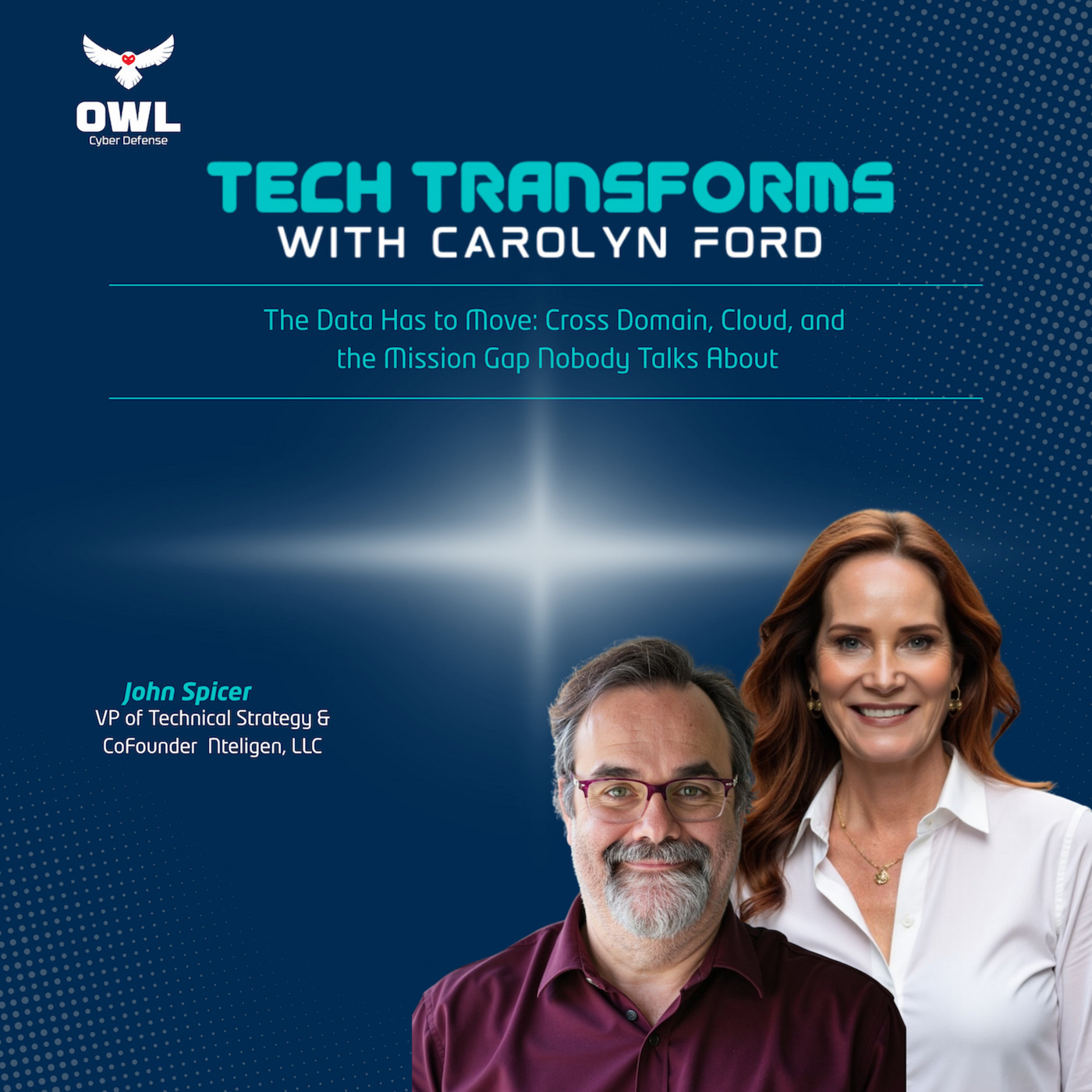 Tech Transforms 134: The Data Has to Move: Cross Domain, Cloud, and the Mission Gap Nobody Talks About