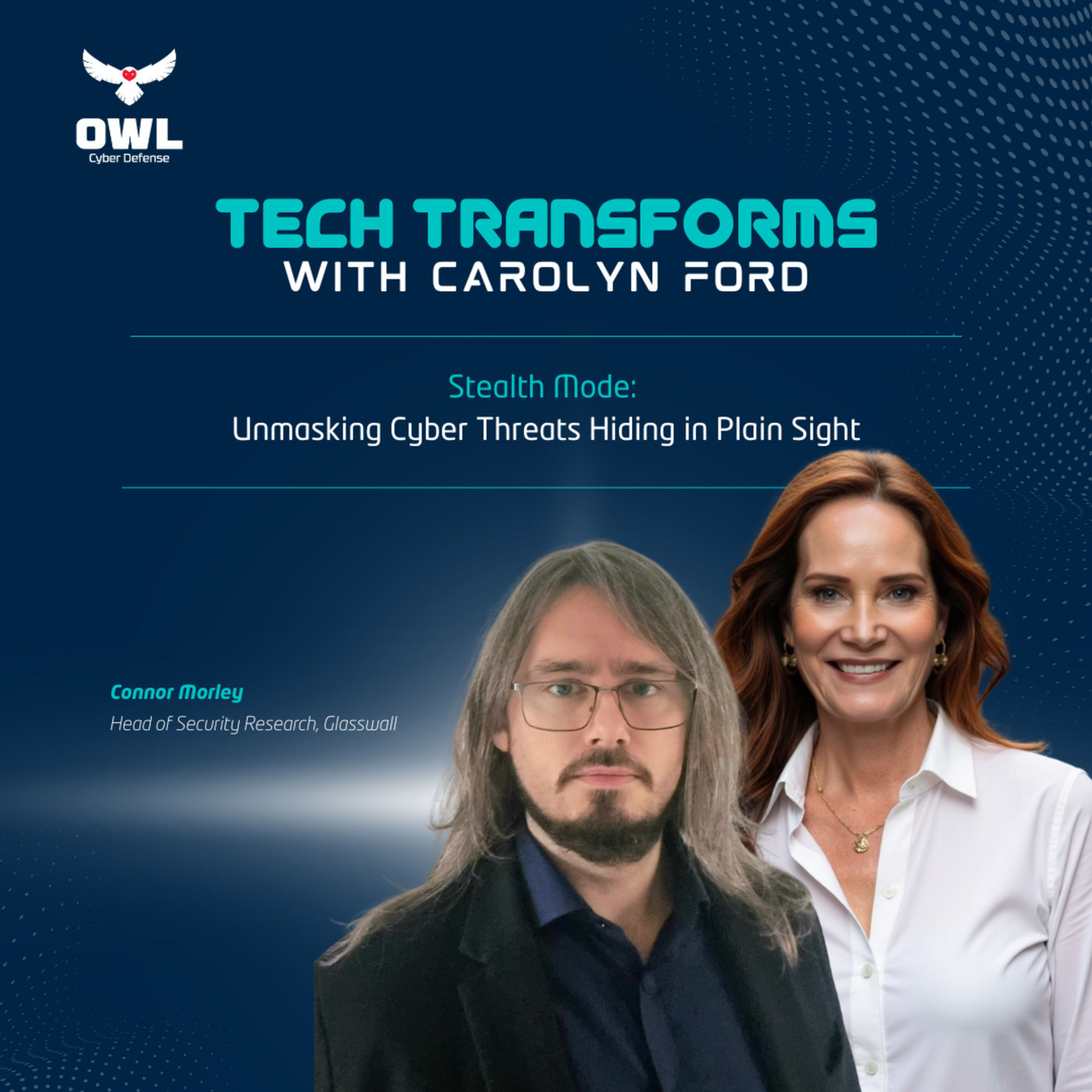 Tech Transforms 110: Stealth Mode: Unmasking Cyber Threats Hiding in Plain Sight