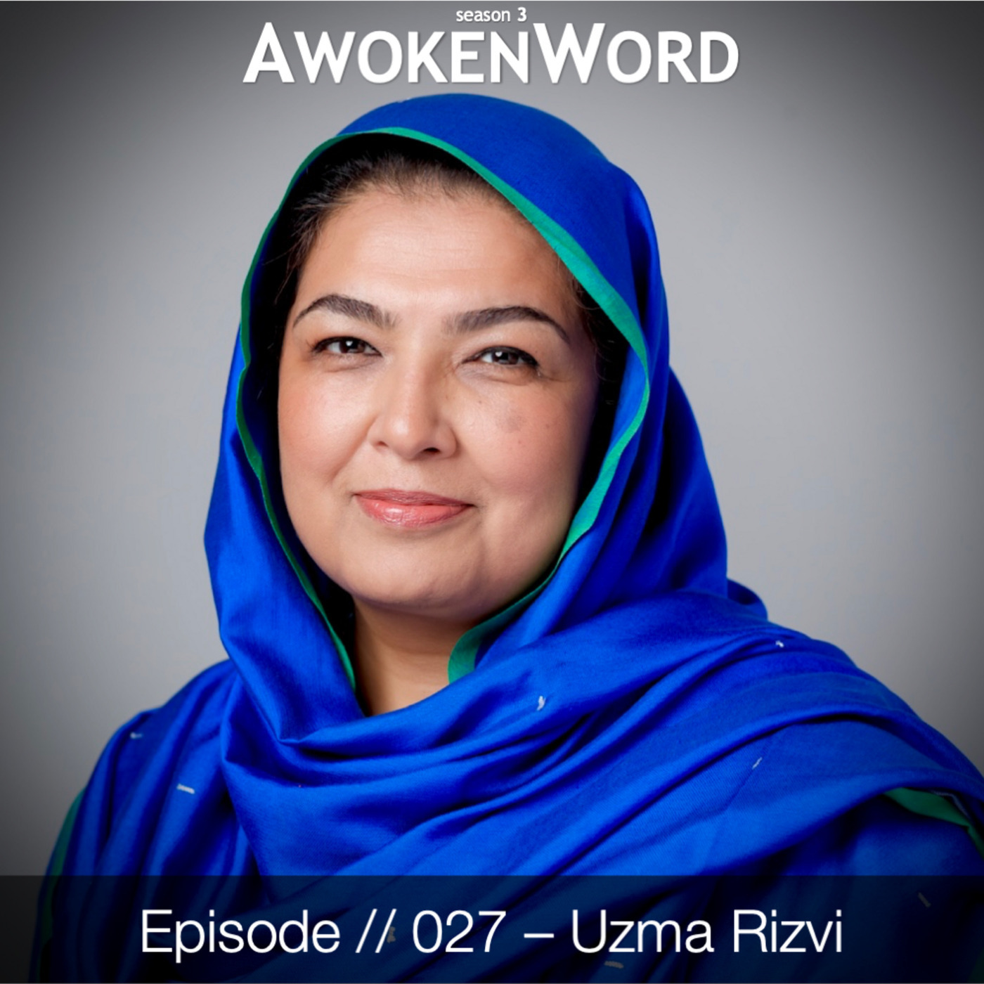Azam Raksha Bevi AwokenWord: #027: Uzma Rizvi -