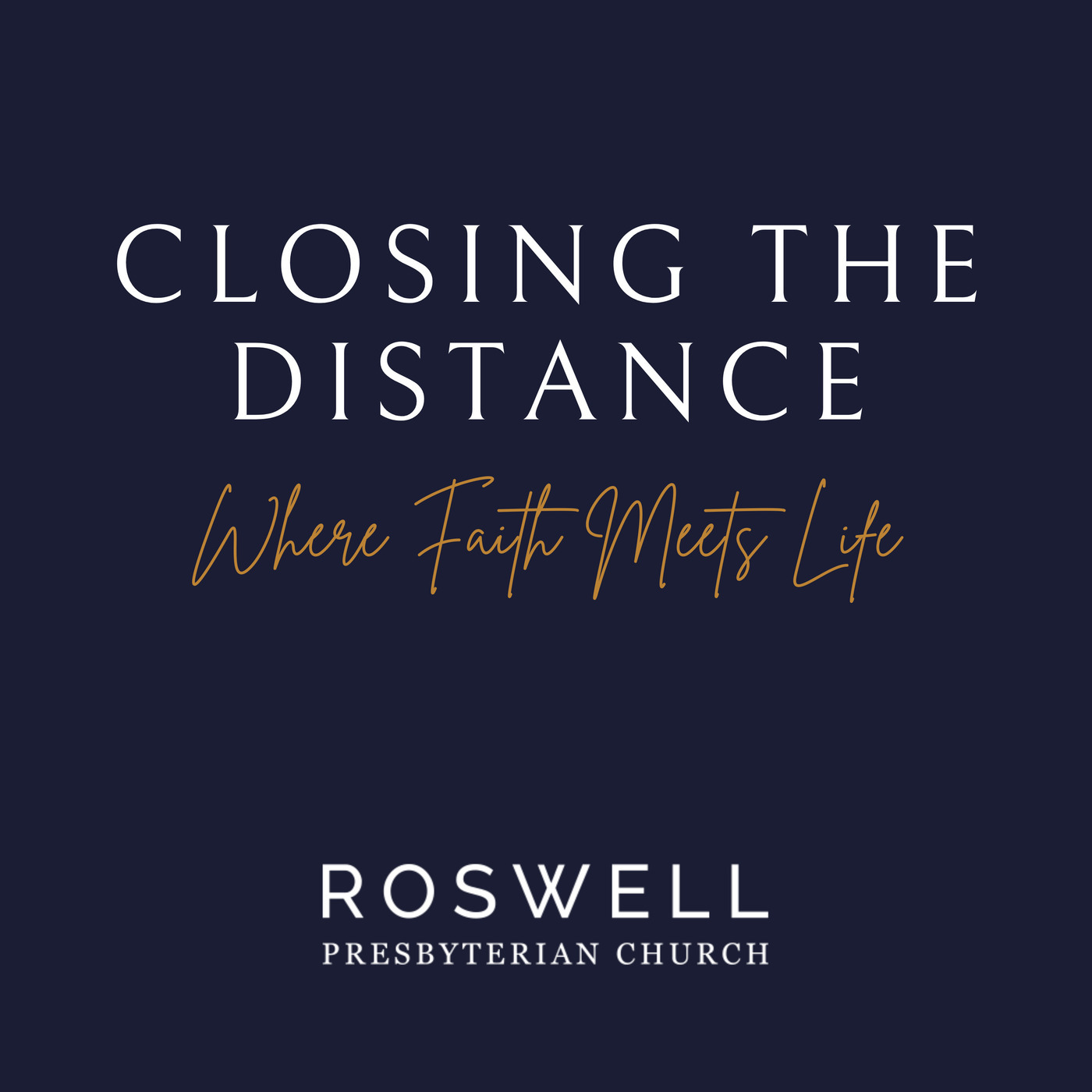 Roswell Presbyterian Church 586: Closing The Distance: Where Faith Meets Life | Finding Unity In A Divided World