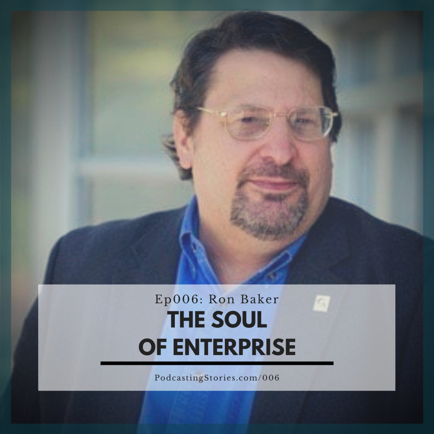 Ep006: The Soul of Enterprise with Ron Baker