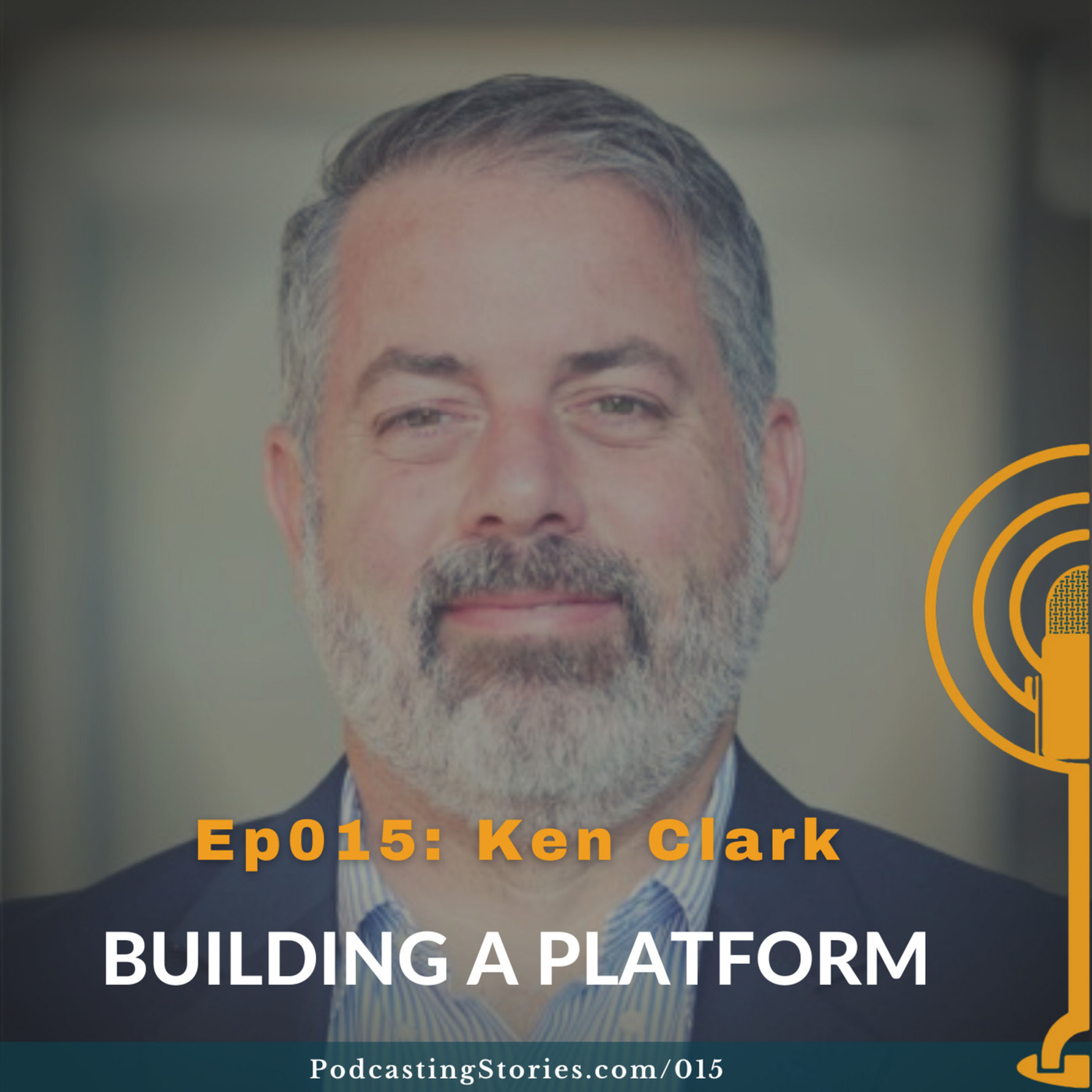 Ep015: Building a Platform with Ken Clark