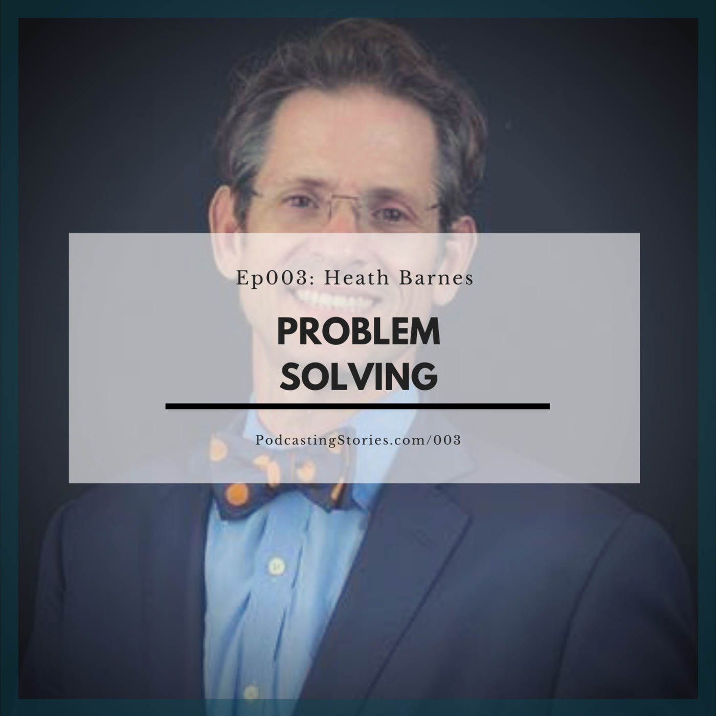 Ep003: Problem Solving with Heath Barnes