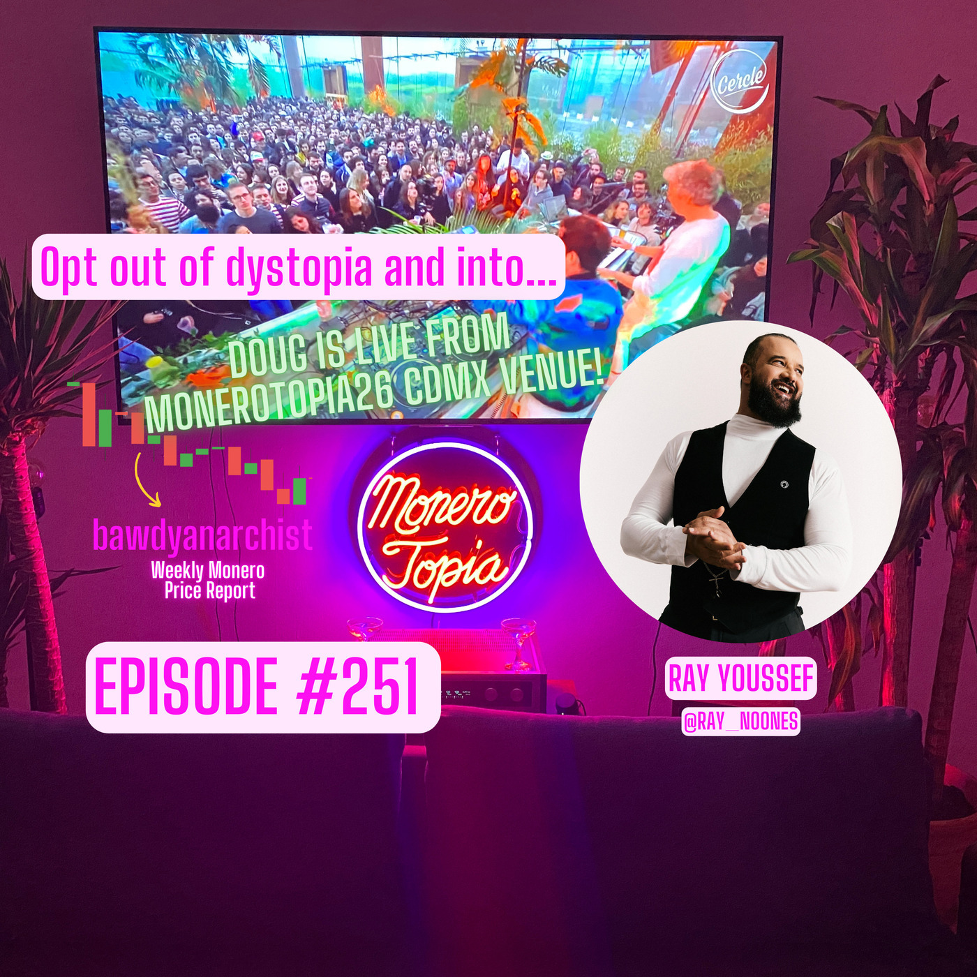 Monero Talk monerotopia-251: Doug is LIVE at Topia26 venue! Speaker, Ray Youssef oof Noones! + Price, News & More! | EPI 251