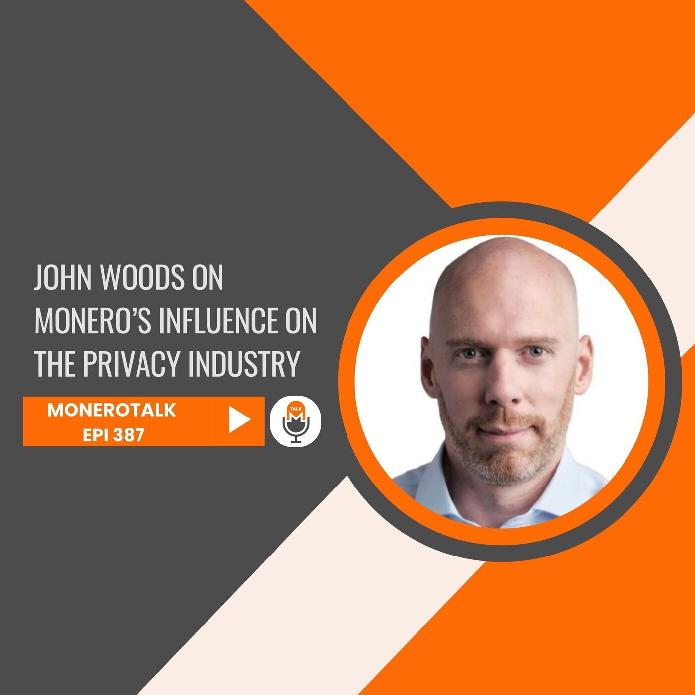 Monero Talk monerotalk-387: Monero’s influence on the privacy industry w/ John Woods | EPI 387