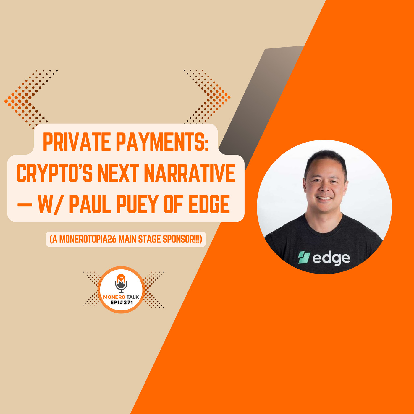Monero Talk monerotalk-371: Private Payments: Crypto’s Next Narrative — w/ Paul Puey of Edge | EPI 371