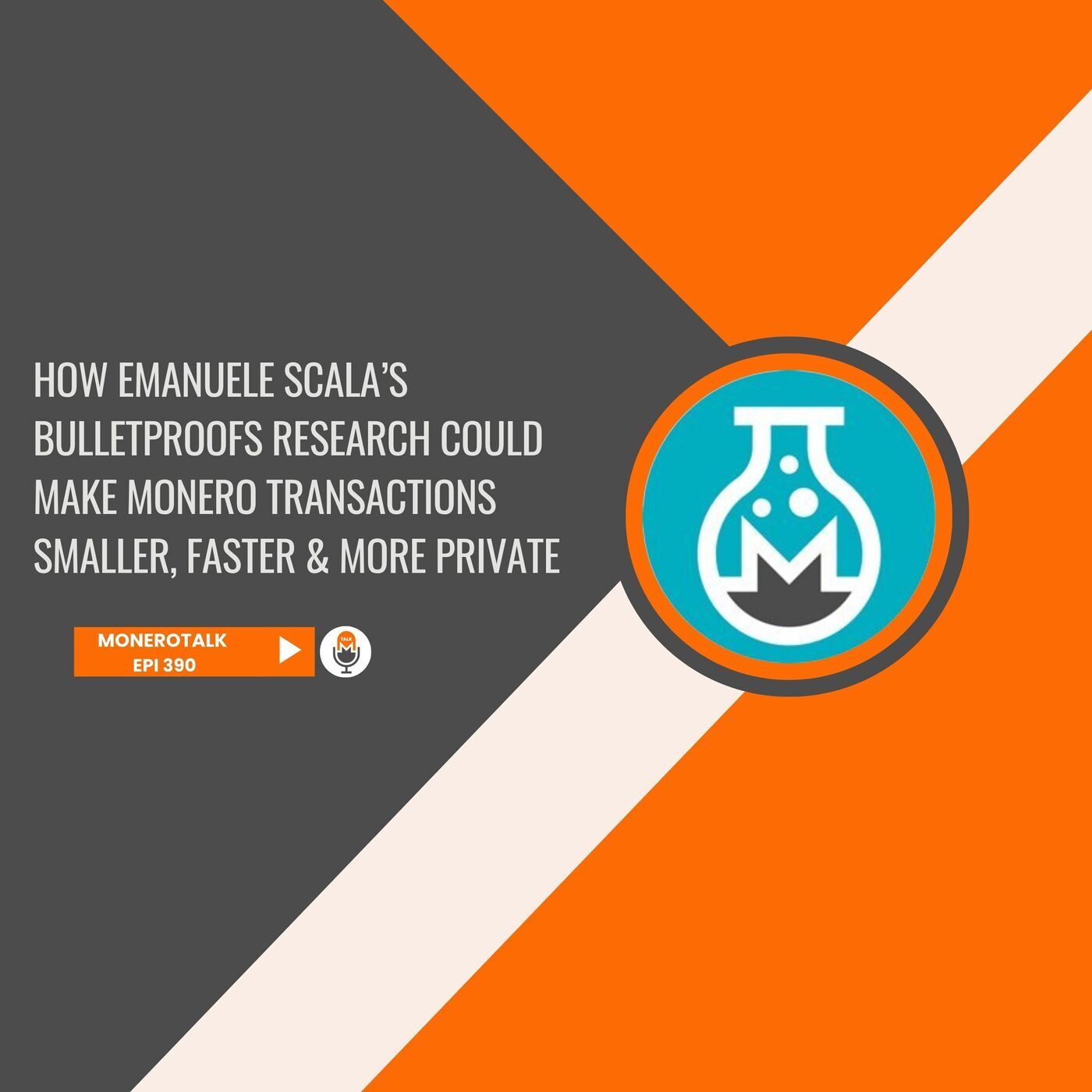 Monero Talk monerotalk-390: How Bulletproofs Research Could Make Monero Transactions Smaller, Faster & More Private | EPI 390