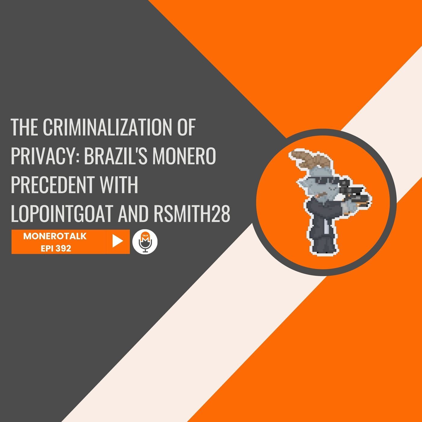 Monero Talk monerotalk-392: The Criminalization of Privacy: Brazil's Monero Precedent | EPI 392