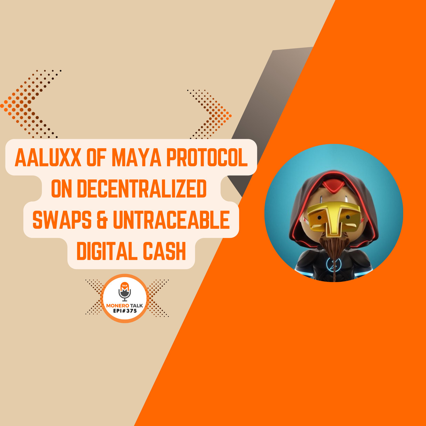 Monero Talk monerotalk-375: Aaluxx of Maya Protocol on Decentralized Swaps & Untraceable Digital Cash | EPI 375