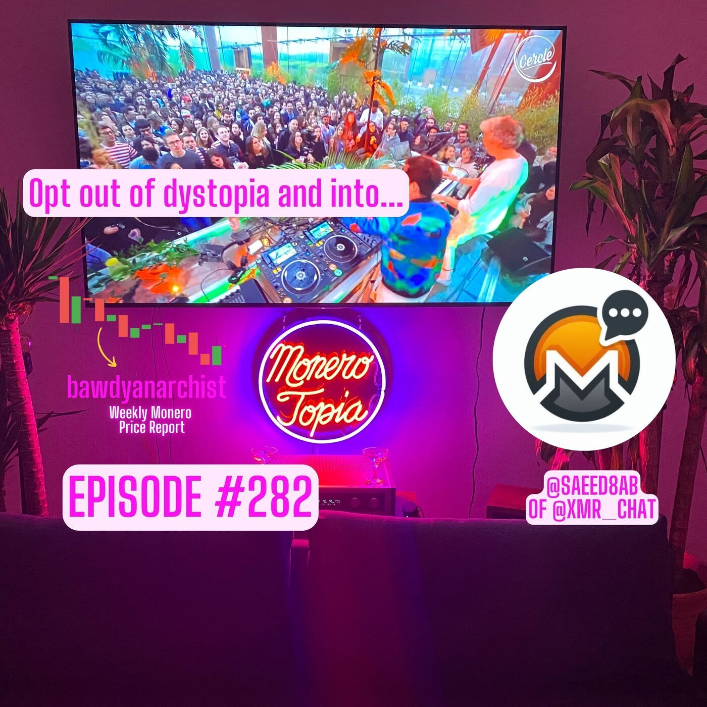 Monero Talk monerotopia-282: @xmr_chat updates with @saeed8ab + Price Report, News & more! EPI #282