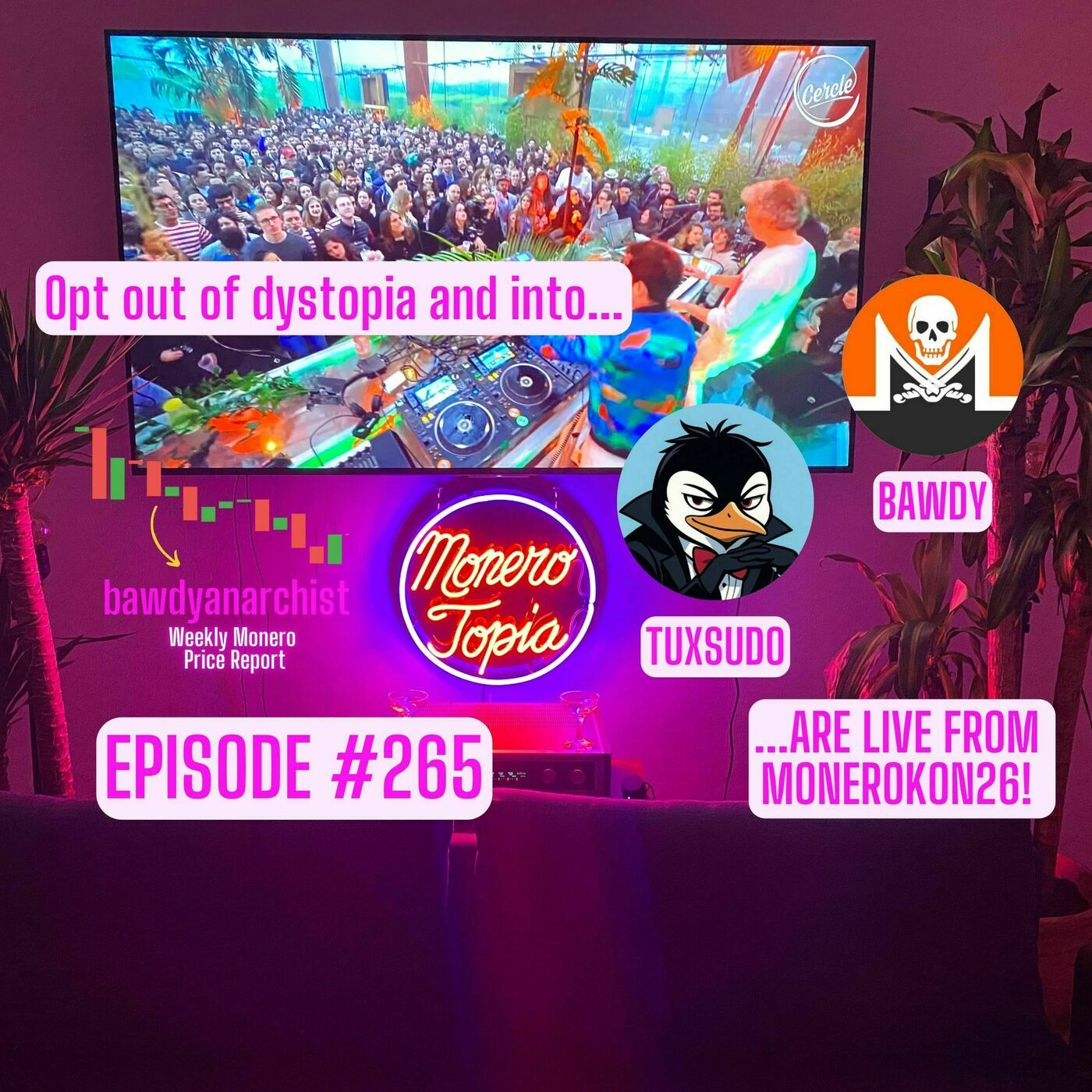 Monero Talk monerotopia-265: Bawdy & Tux are LIVE from Monerokon26! Price, News & More! | EPI 265