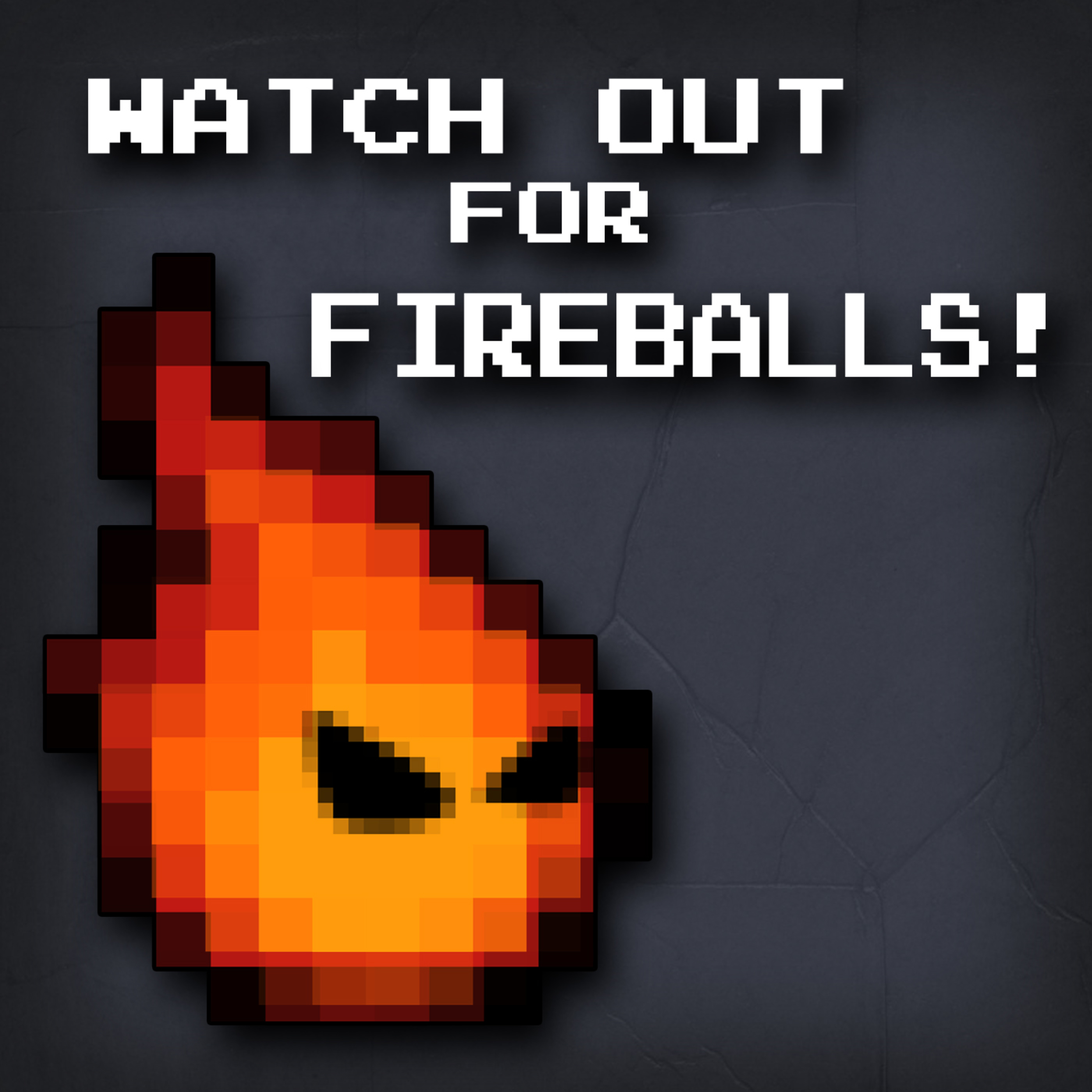 Watch Out for Fireballs! Artwork