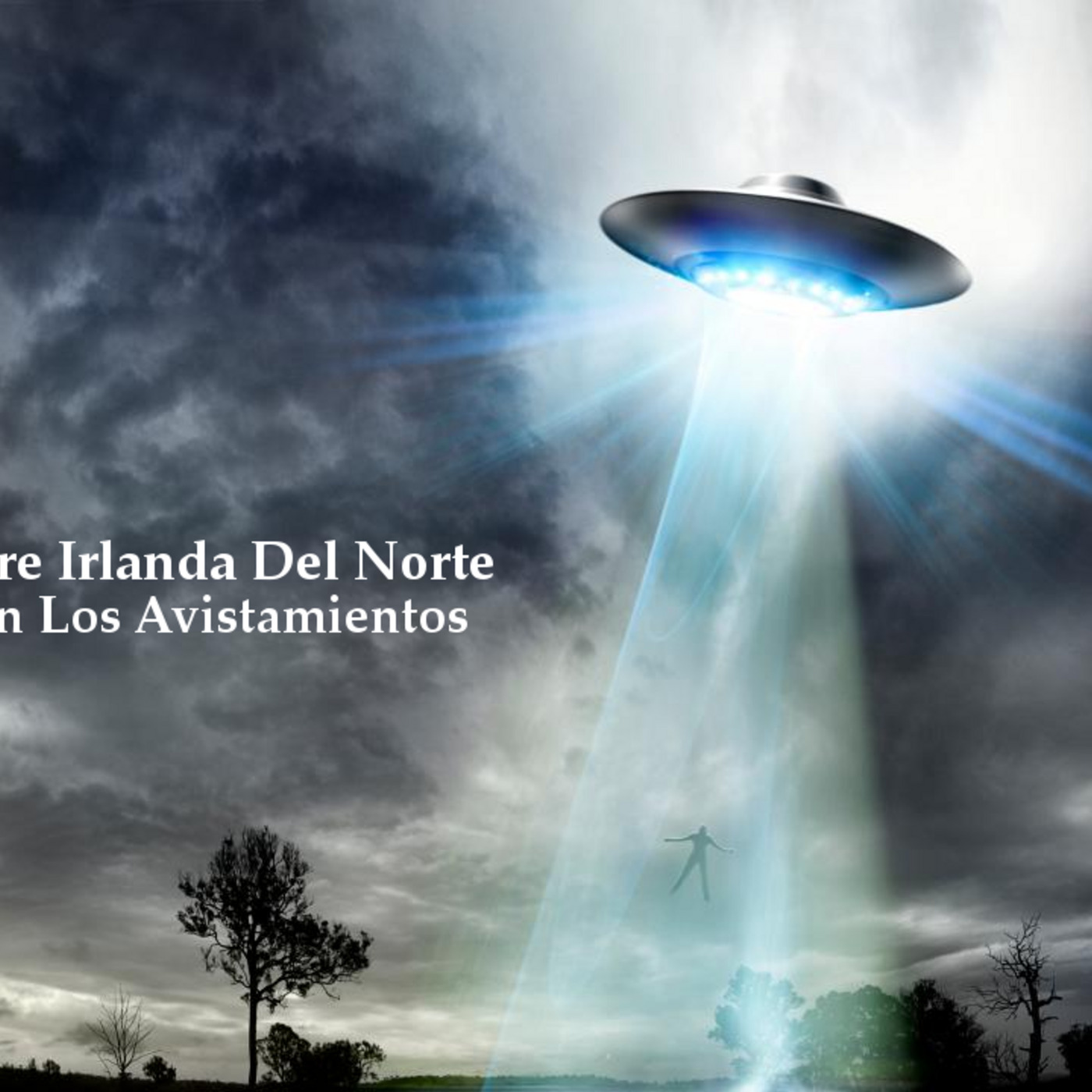 OVNIS En Irlanda Del Norte: Se Duplican Los Avistamientos