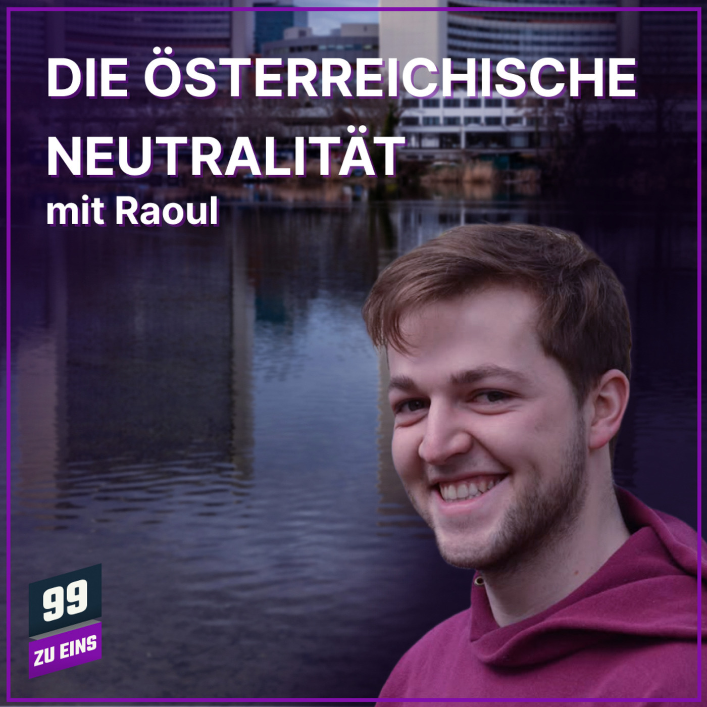 99 ZU EINS 613: Die österreichische Neutralität mit Raoul