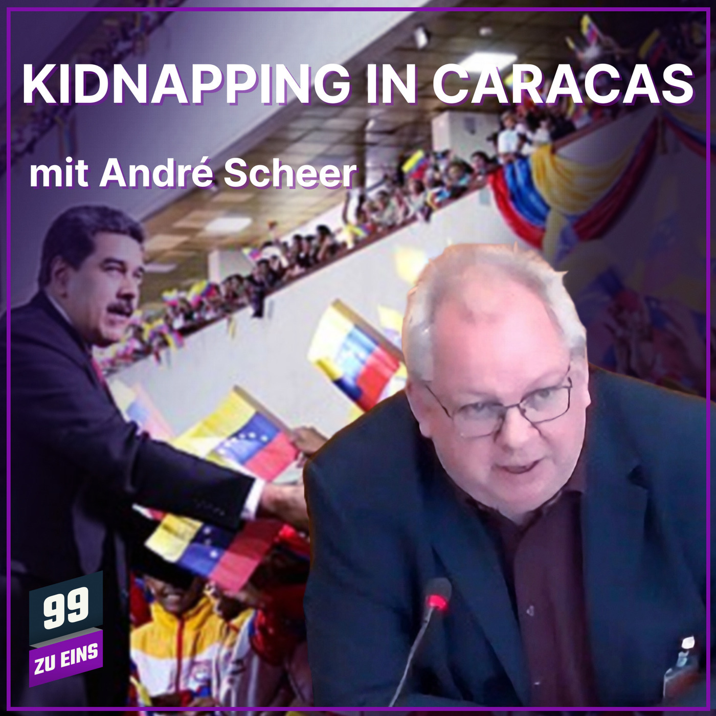 Kidnapping in Caracas mit André Scheer - 99 ZU EINS - Ep. 605