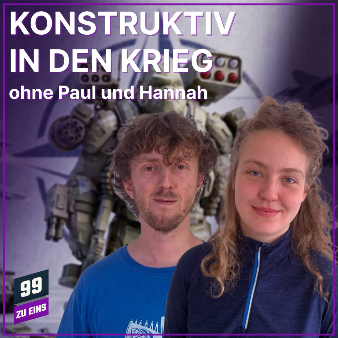 99 ZU EINS 678: Konstruktiv in den Krieg 