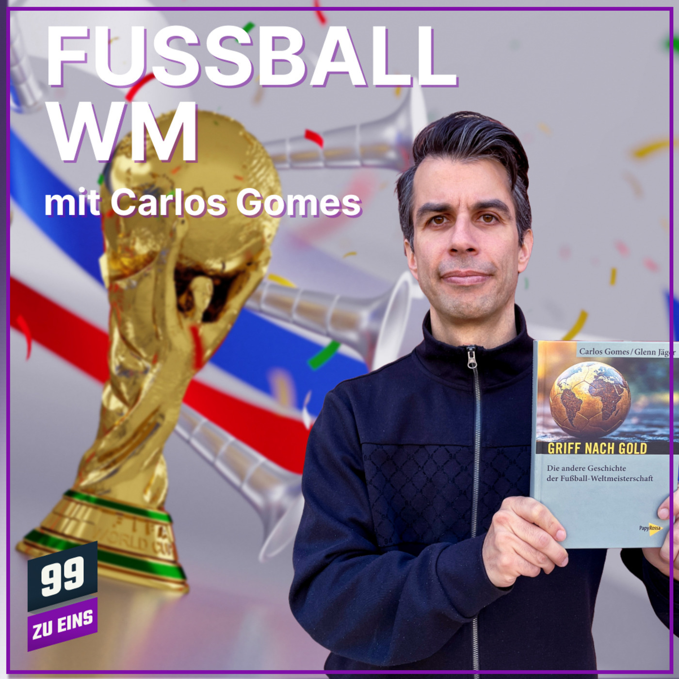 99 ZU EINS 676: Fußball WM - Eine alternative Geschichte mit Carlos Gomes - 99 ZU EINS - Ep. 676