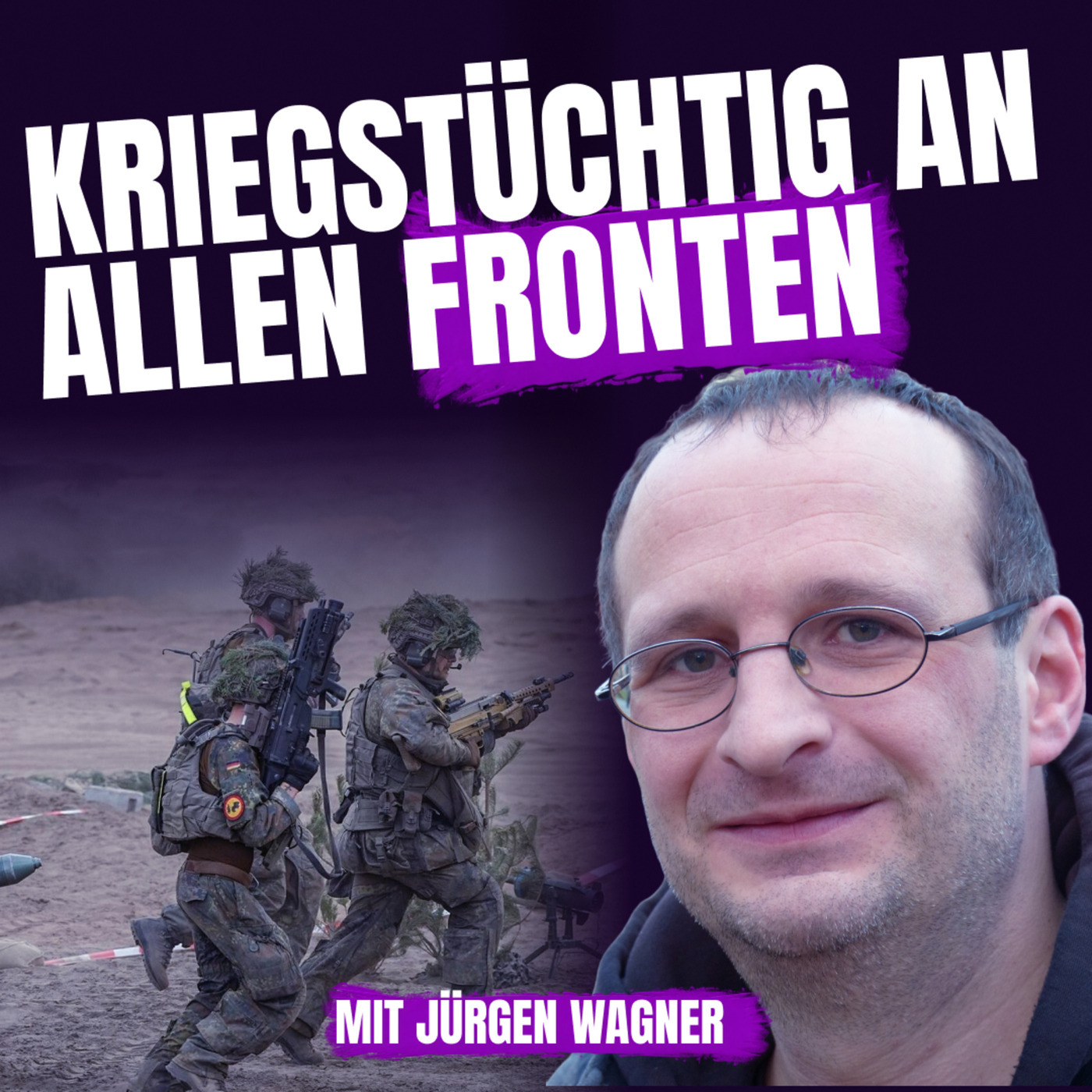 Kriegstüchtig an allen Fronten mit Jürgen Wagner - 99 ZU EINS - Ep. 710