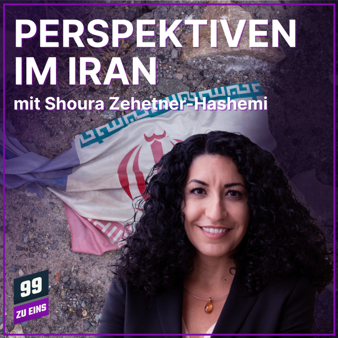 Perspektiven im Iran - 99 ZU EINS - mit Shoura Zehetner-Hashemi