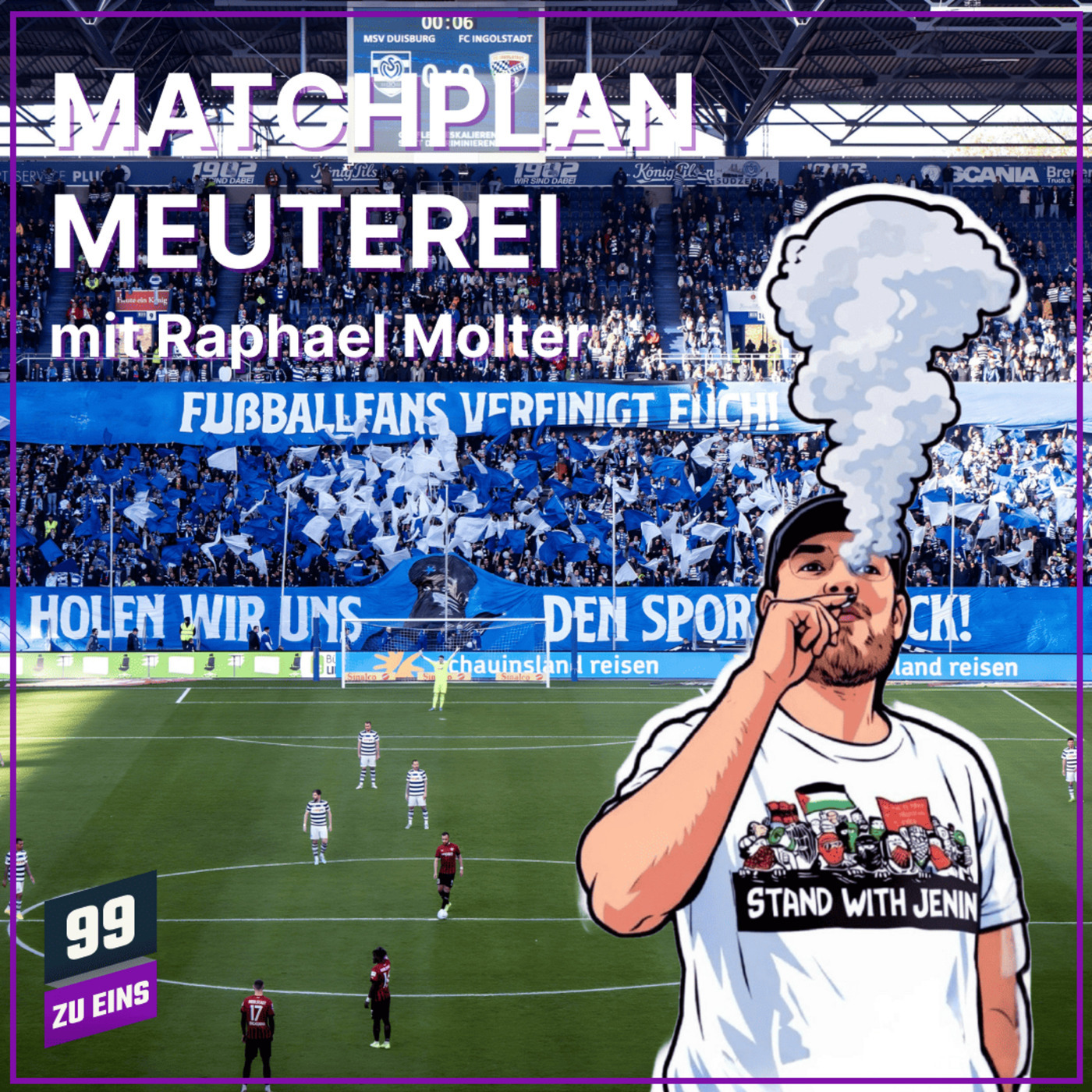 Matchplan Meuterei - Mit Raphael Molter - 99 ZU EINS - Ep. 636