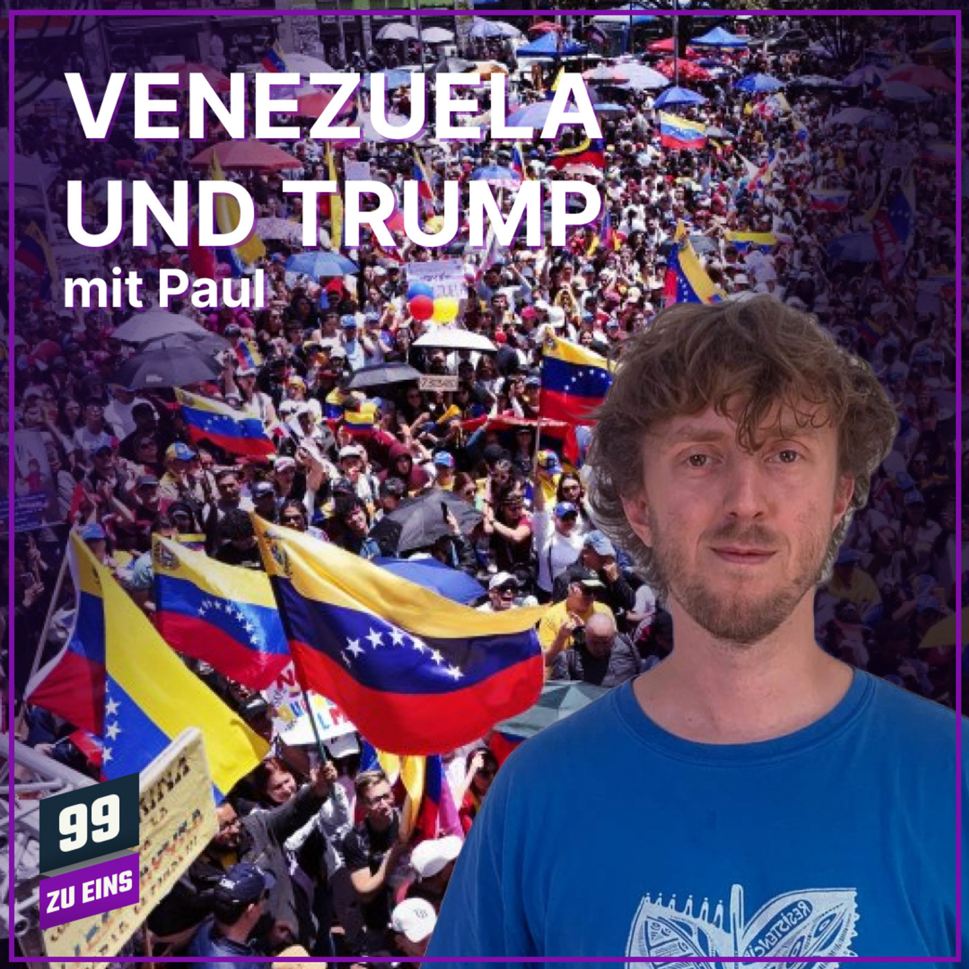 99 ZU EINS: Venezuela und Trump mit Paul - 99 ZU EINS - Ep. 565