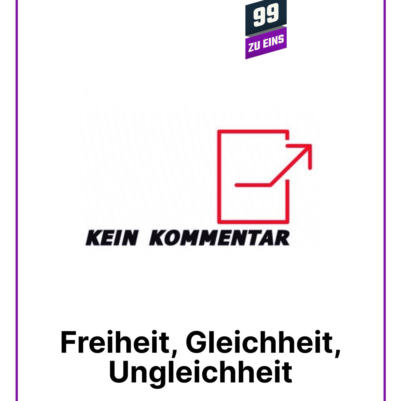 Freiheit Gleichheit Ungleichheit - Kein Kommentar - Ep. 1