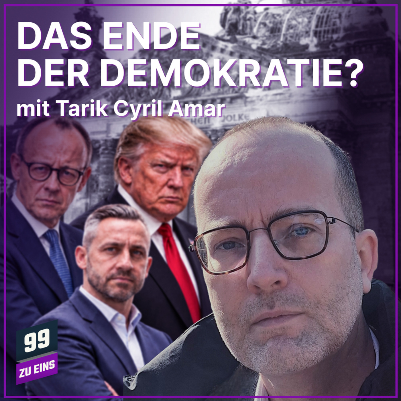 99 ZU EINS 703: Demokratie am Ende? – Hotspots Europa, Amerika & Nahost mit Tarik Cyril Amar
