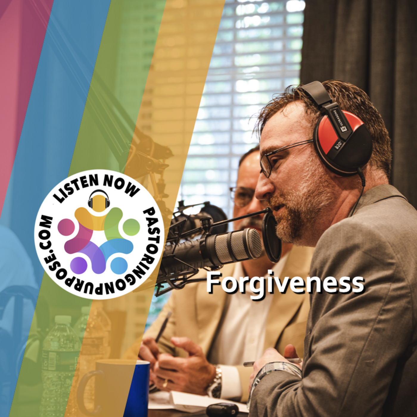 Pastoring on Purpose: Season 7 Episode 19: Forgiveness
