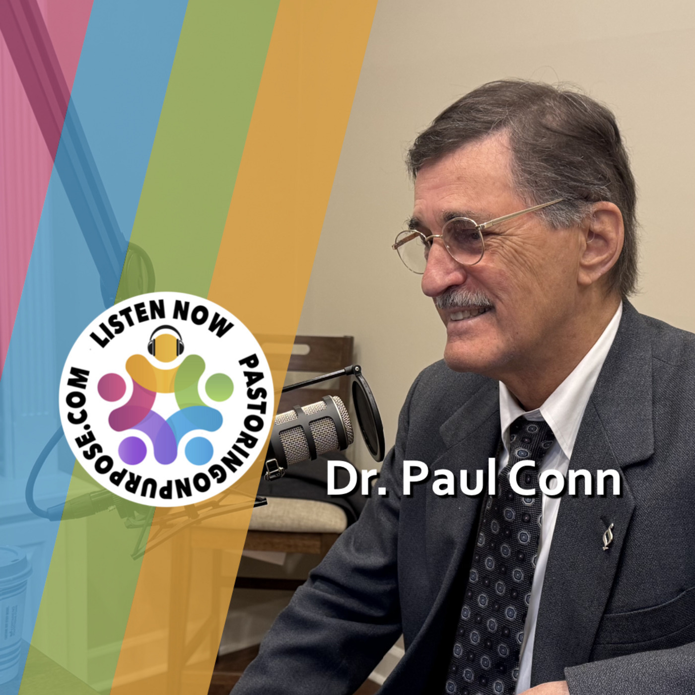 Pastoring on Purpose: Season 8 Episode 6: Dr. Paul Conn