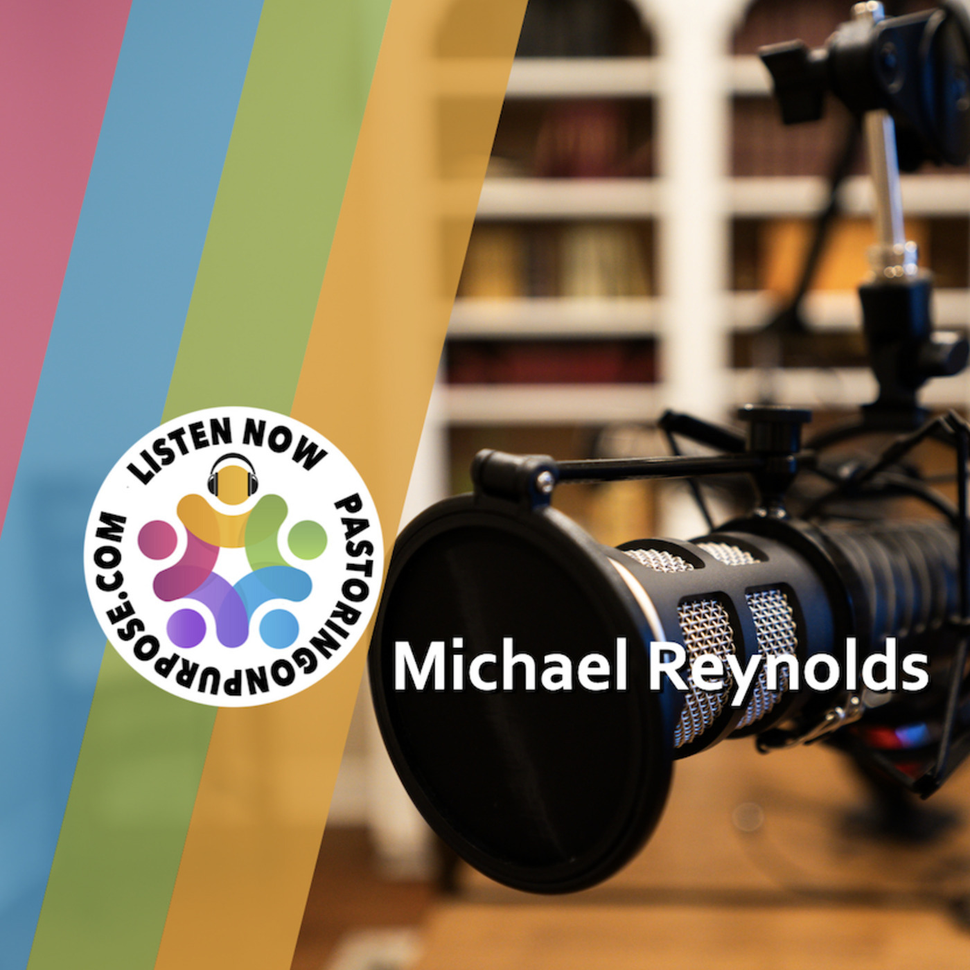 Pastoring on Purpose: Season 8 Episode 2: Michael Reynolds