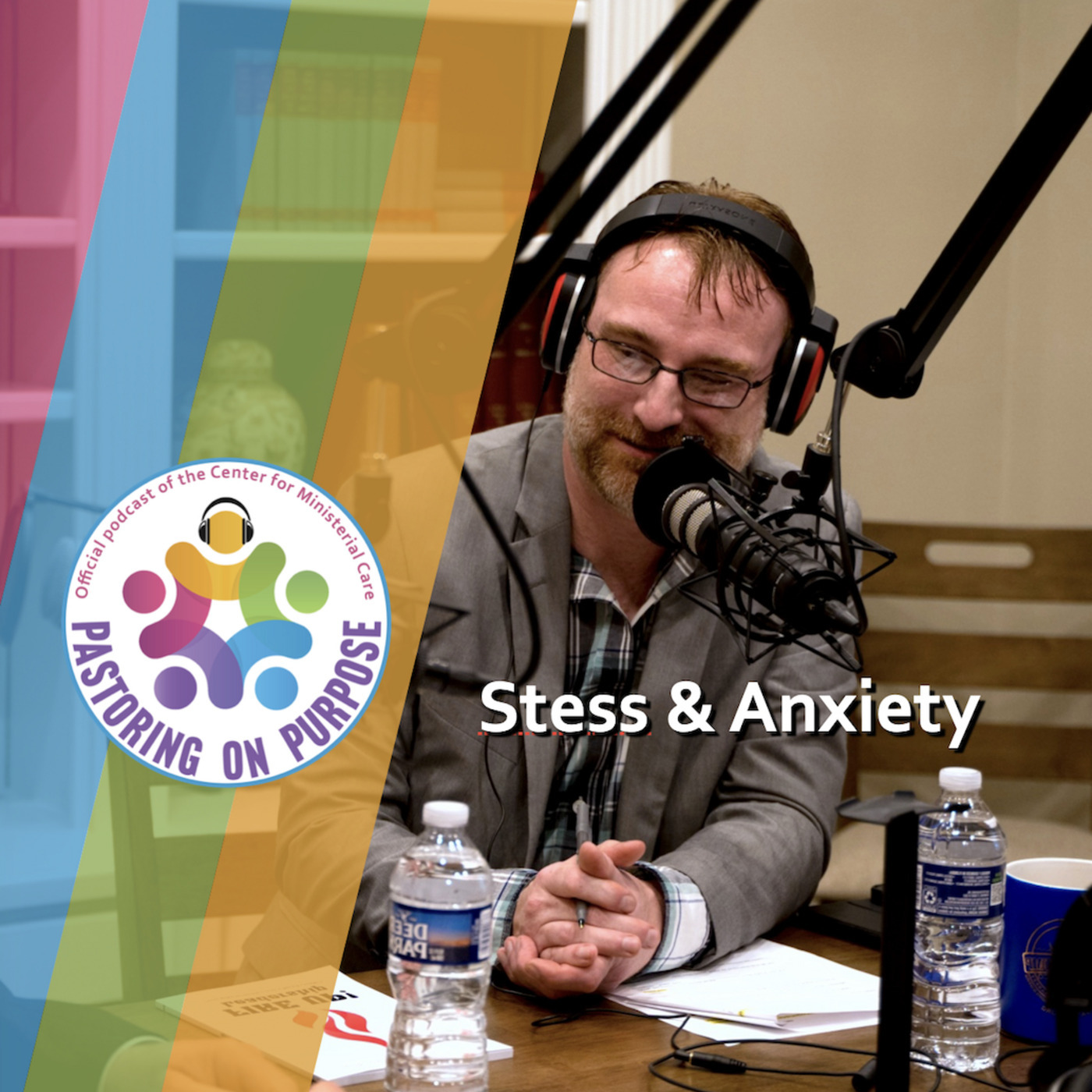 Pastoring on Purpose: Season 8 Episode 13: Stress and Anxiety