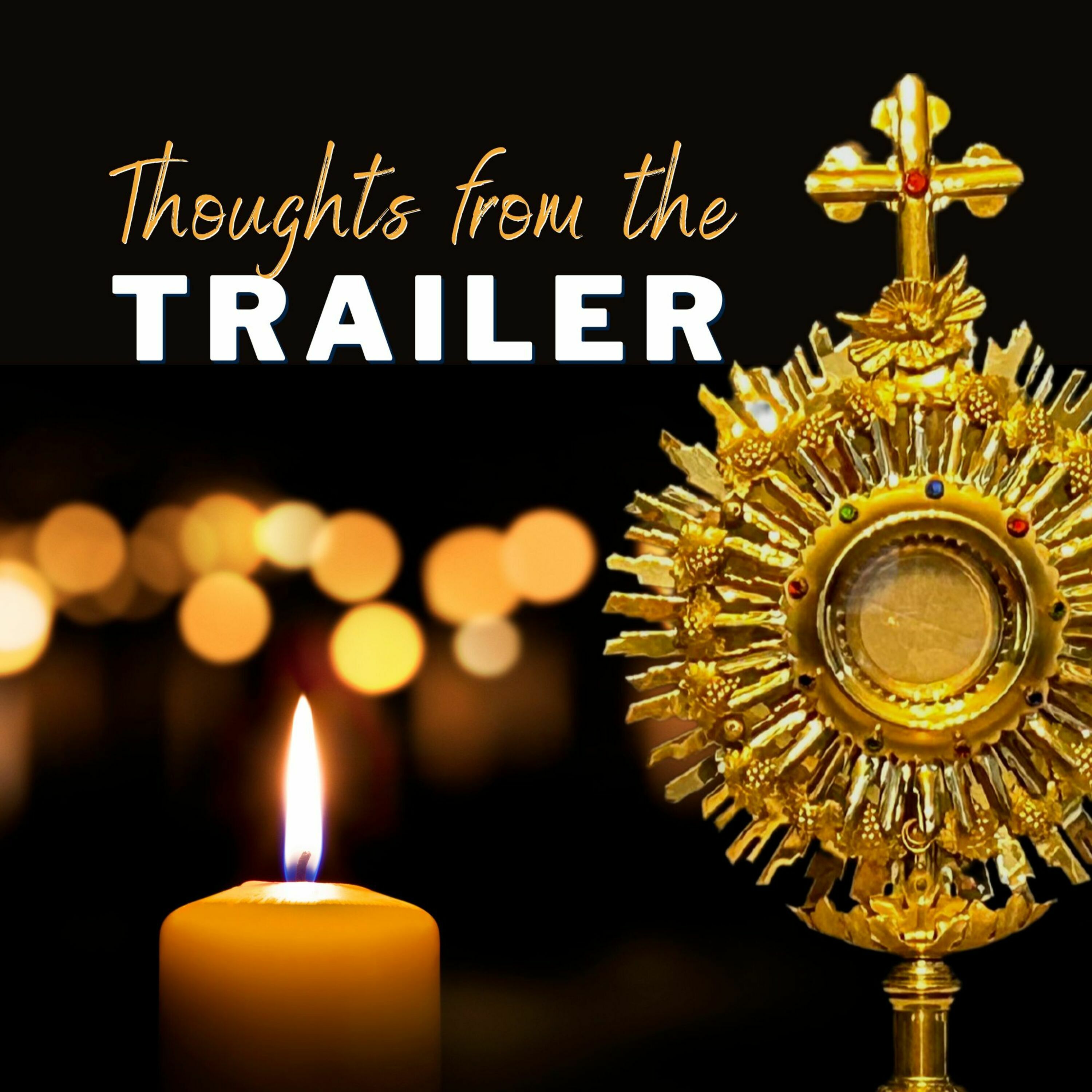 Thoughts from the Trailer with Fr. John Riccardo