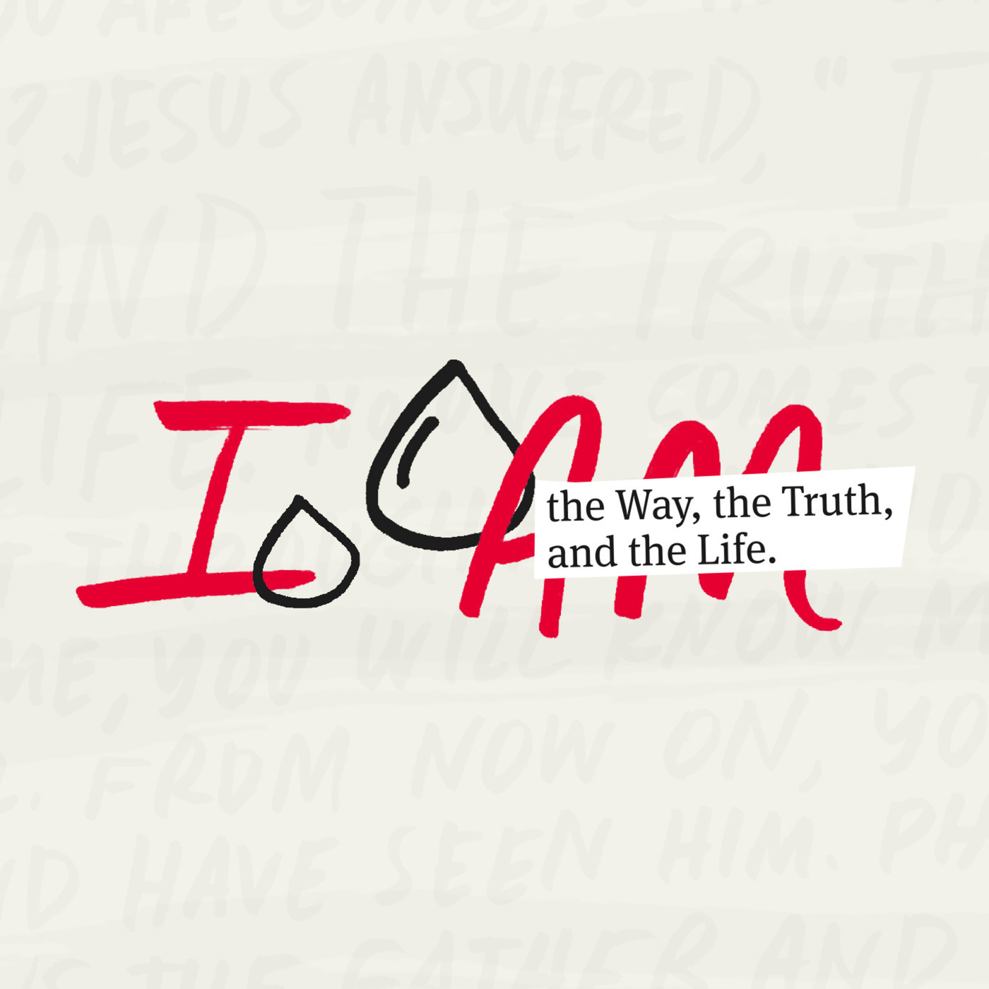 I AM, Part 6: I Am the Way, the Truth, and the Life // Jordan Brokaw