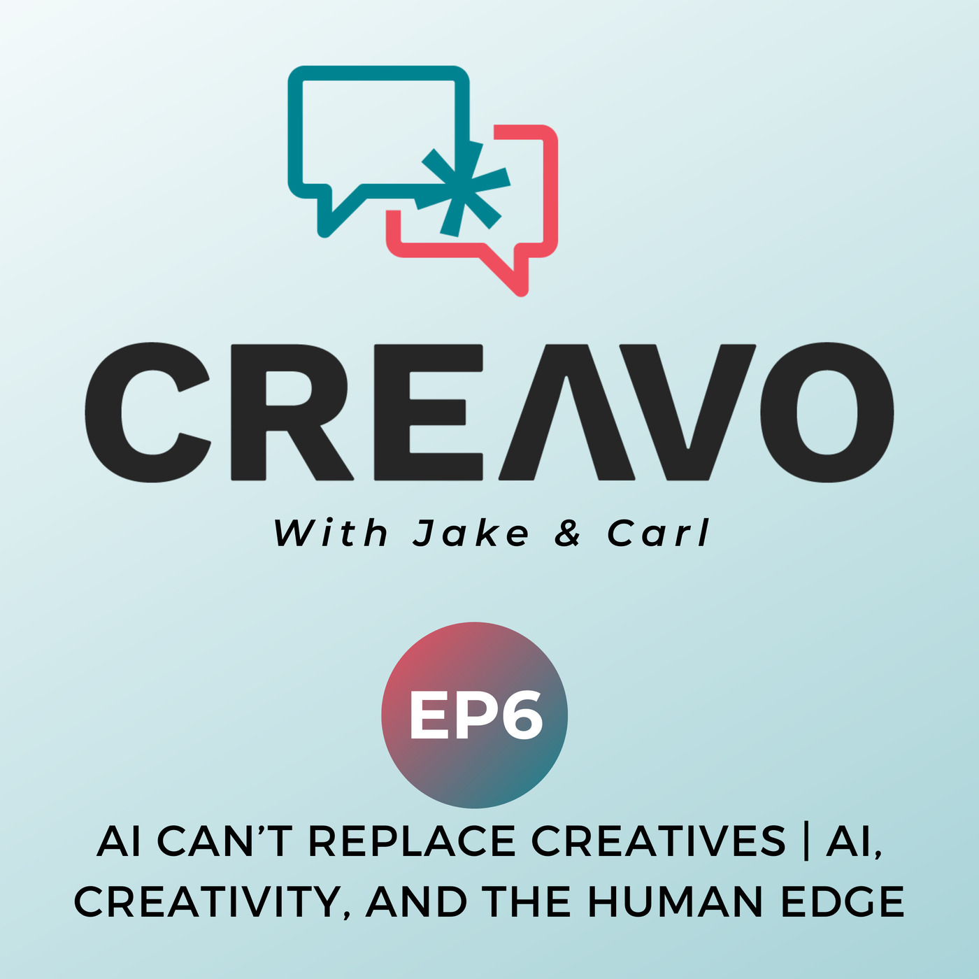 Creavo Cast ep6-ai-cant-replace-creatives-ai-creativity-and-the-human-edge: Episode 6: AI Can’t Replace Creatives | AI, Creativity, and the Human Edge