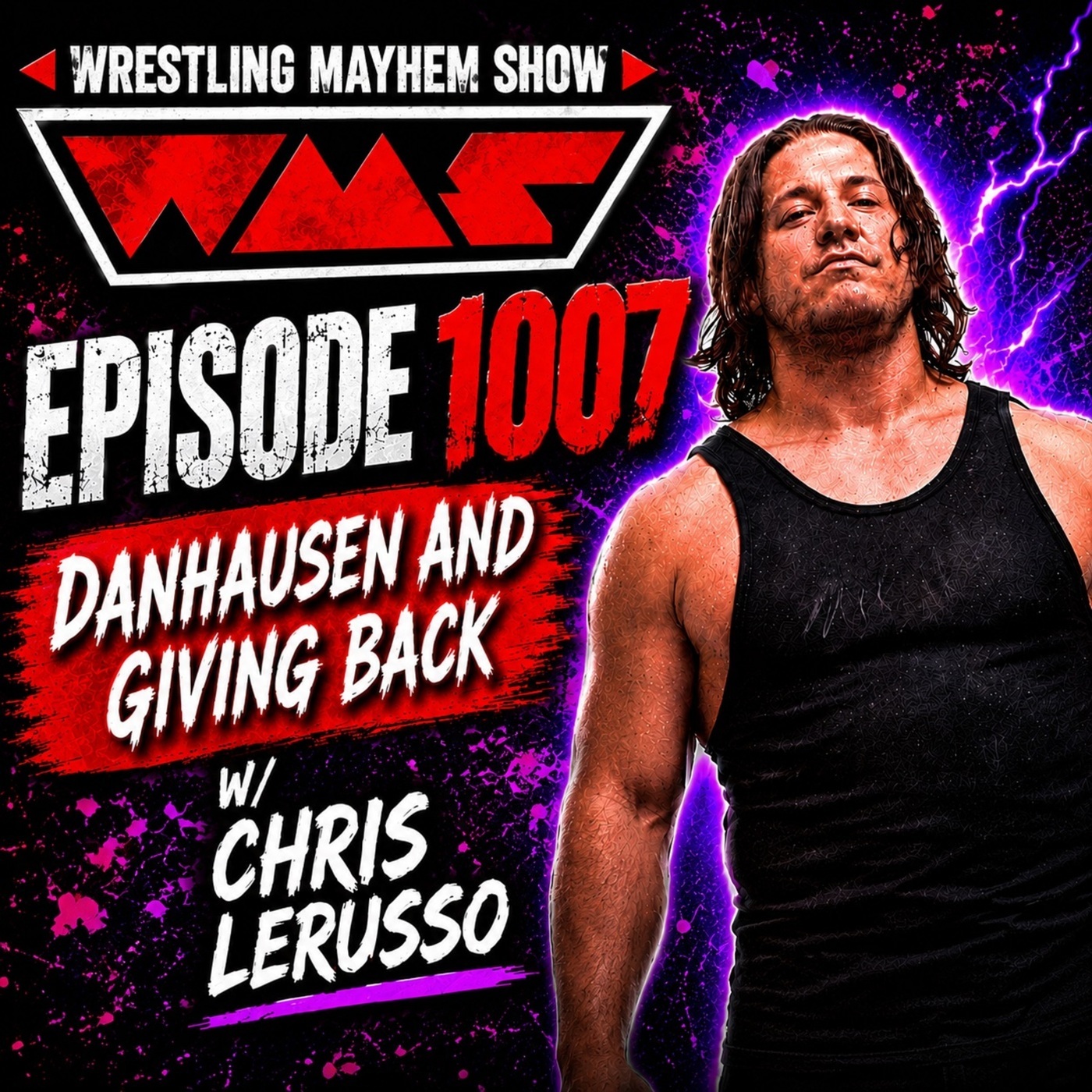 Wrestling Mayhem Show: Danhausen and Giving Back w/ Chris LeRusso | Wrestling Mayhem Show 1007