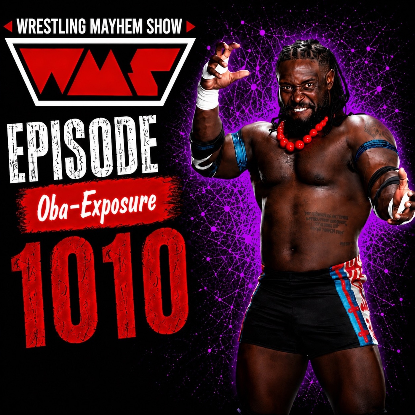 Wrestling Mayhem Show: Oba-Exposed | Wrestling Mayhem Show 1010: Oba-Exposed 